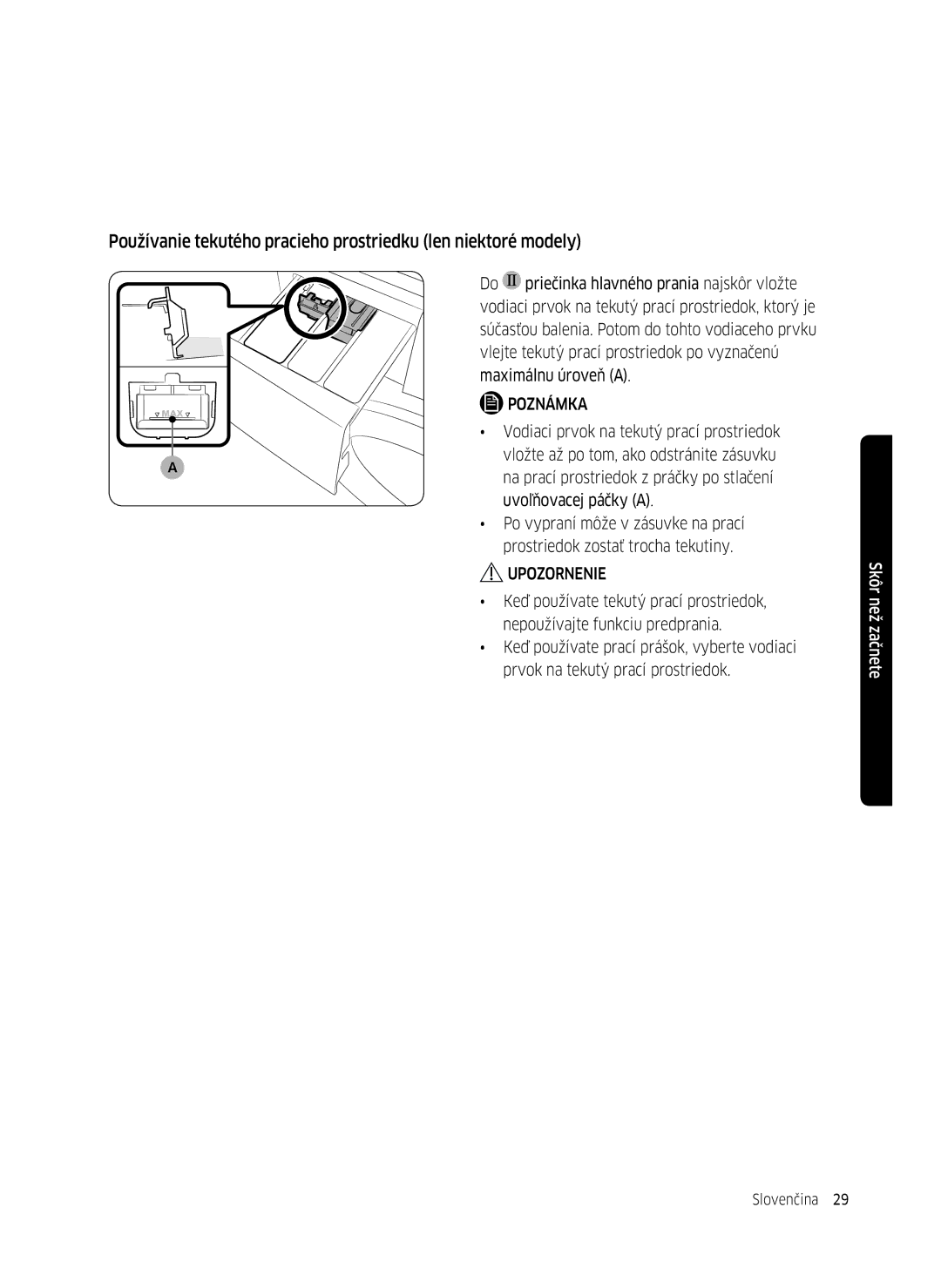 Samsung WW90K5410WW/LE, WW80K5410UW/EO, WW80K5410UW/LV manual Používanie tekutého pracieho prostriedku len niektoré modely 