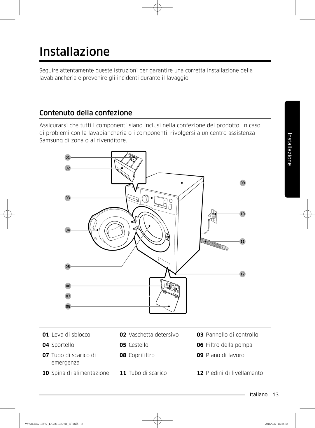 Samsung WW80K6210RW/ET manual Installazione, Contenuto della confezione 