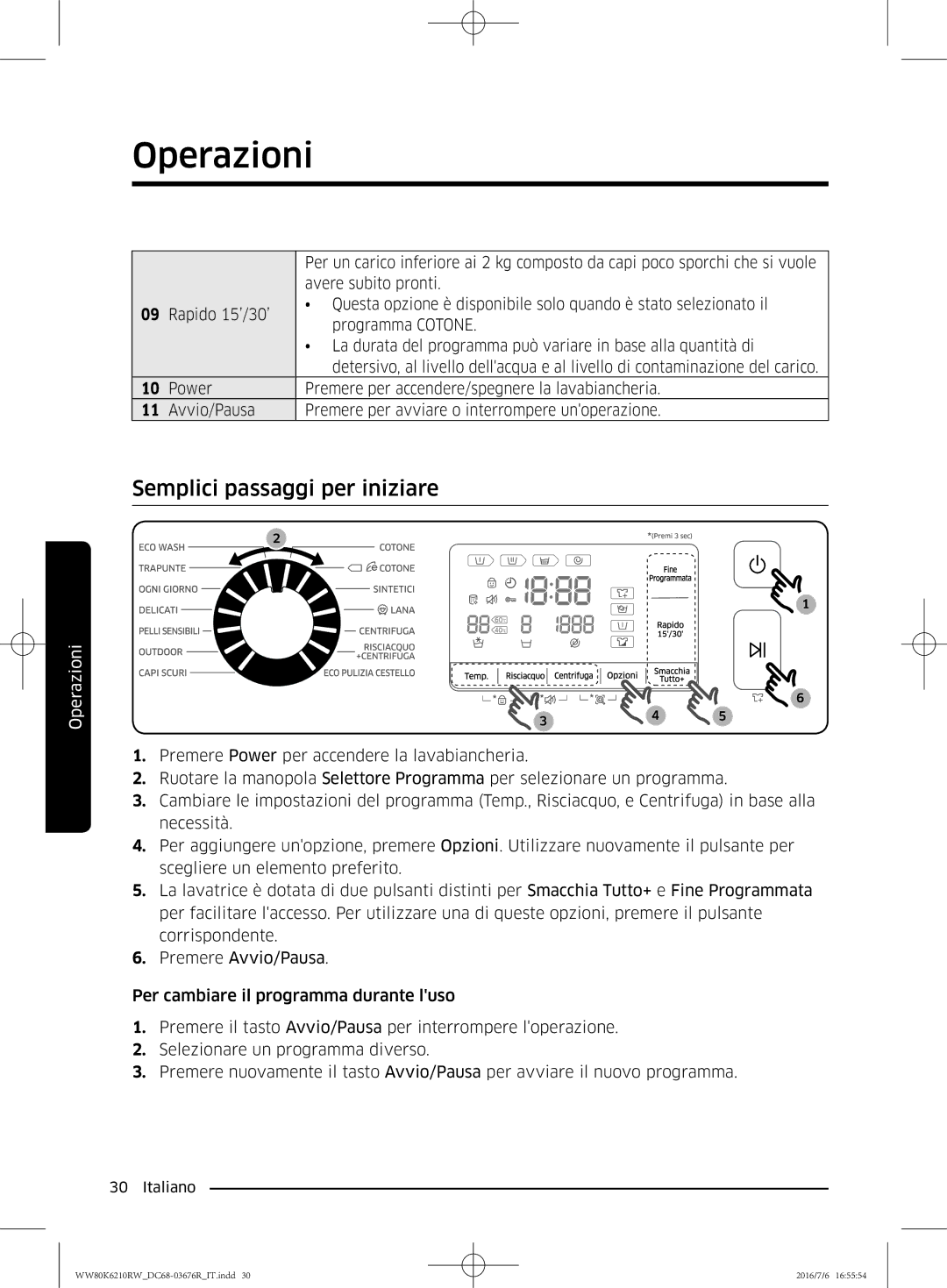 Samsung WW80K6210RW/ET manual Semplici passaggi per iniziare 