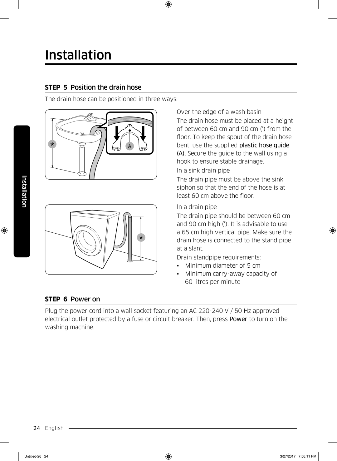 Samsung WW80K62E07WDLP, WW80K62E07SDLP, WW80K62E01WDLP manual Position the drain hose, Power on 