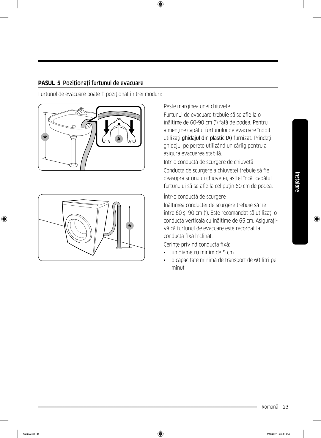 Samsung WW80K6414QW/LE manual Pasul 5 Poziţionaţi furtunul de evacuare, Într-o conductă de scurgere de chiuvetă 