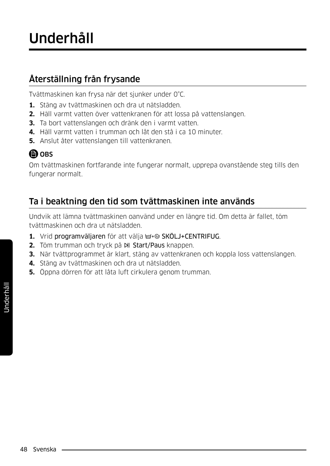 Samsung WW80K6604SW/EE, WW90K6604SW/EE Återställning från frysande, Ta i beaktning den tid som tvättmaskinen inte används 