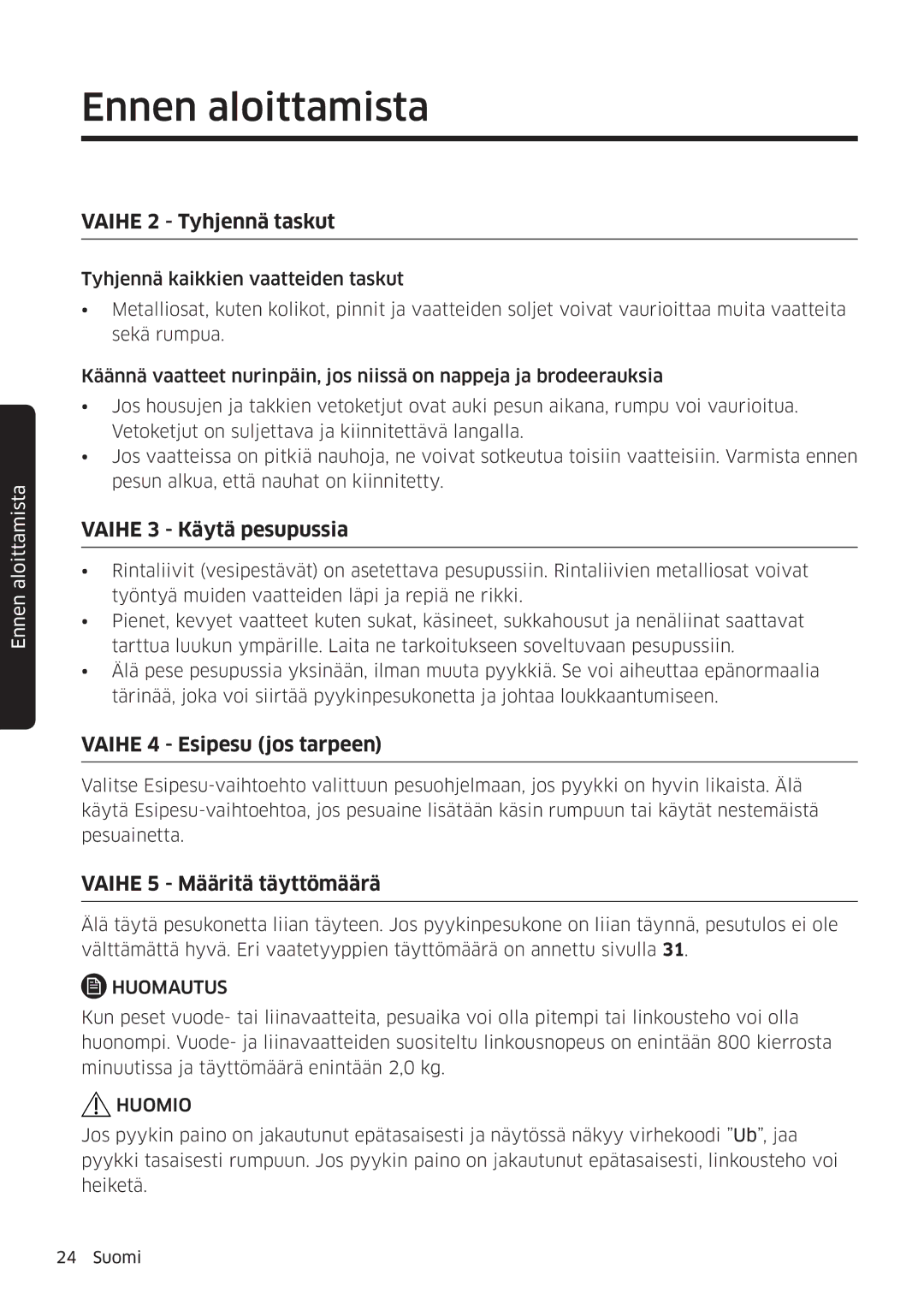 Samsung WW80K6604SW/EE, WW90K6604SW/EE manual Vaihe 2 Tyhjennä taskut, Vaihe 3 Käytä pesupussia, Vaihe 4 Esipesu jos tarpeen 