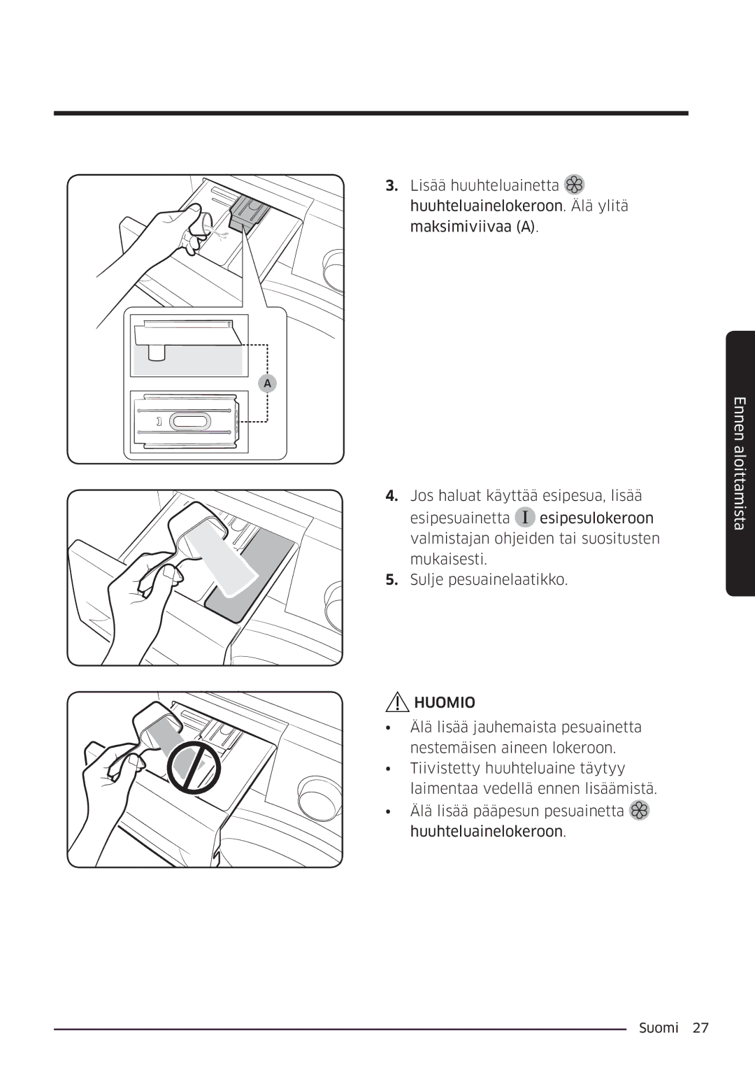 Samsung WW80K6604QW/EE, WW80K6604SW/EE, WW90K6604SW/EE, WW90K6604QW/EE manual Huomio 