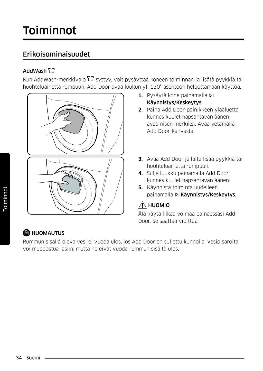 Samsung WW90K6604QW/EE, WW80K6604SW/EE, WW90K6604SW/EE, WW80K6604QW/EE manual Erikoisominaisuudet, Huomio 