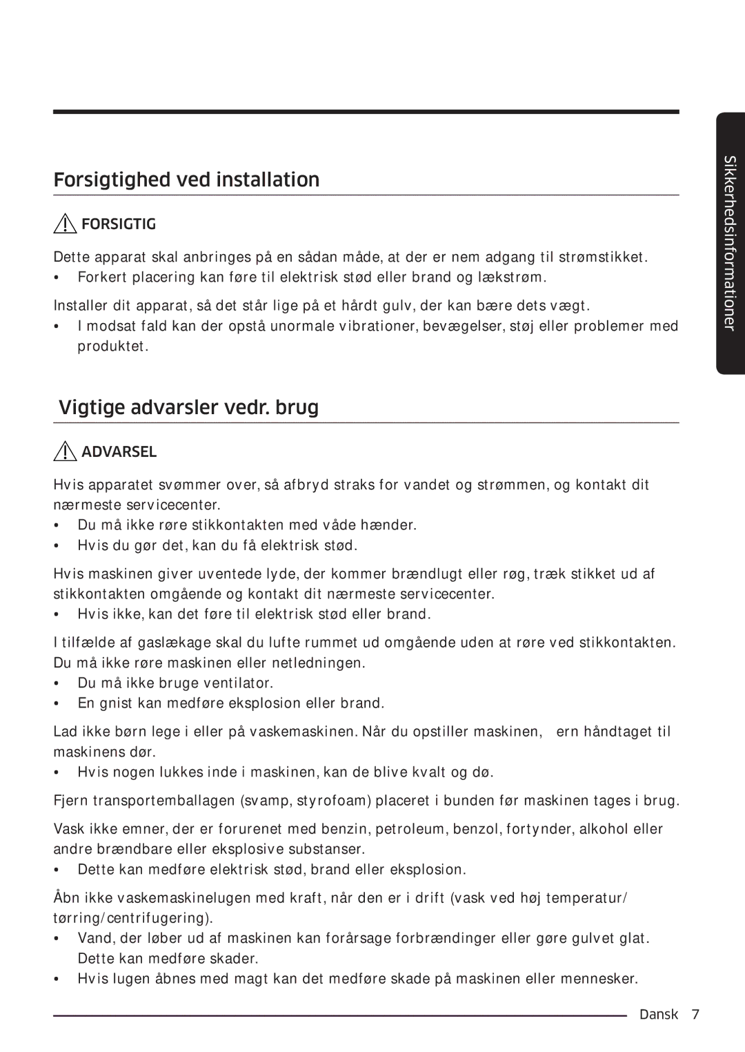 Samsung WW80K6604QW/EE, WW80K6604SW/EE, WW90K6604SW/EE manual Forsigtighed ved installation, Vigtige advarsler vedr. brug 