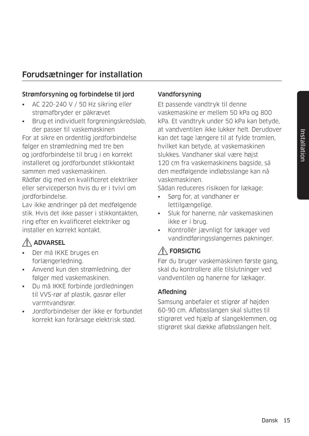 Samsung WW80K6604QW/EE, WW80K6604SW/EE, WW90K6604SW/EE, WW90K6604QW/EE manual Forudsætninger for installation, Forsigtig 