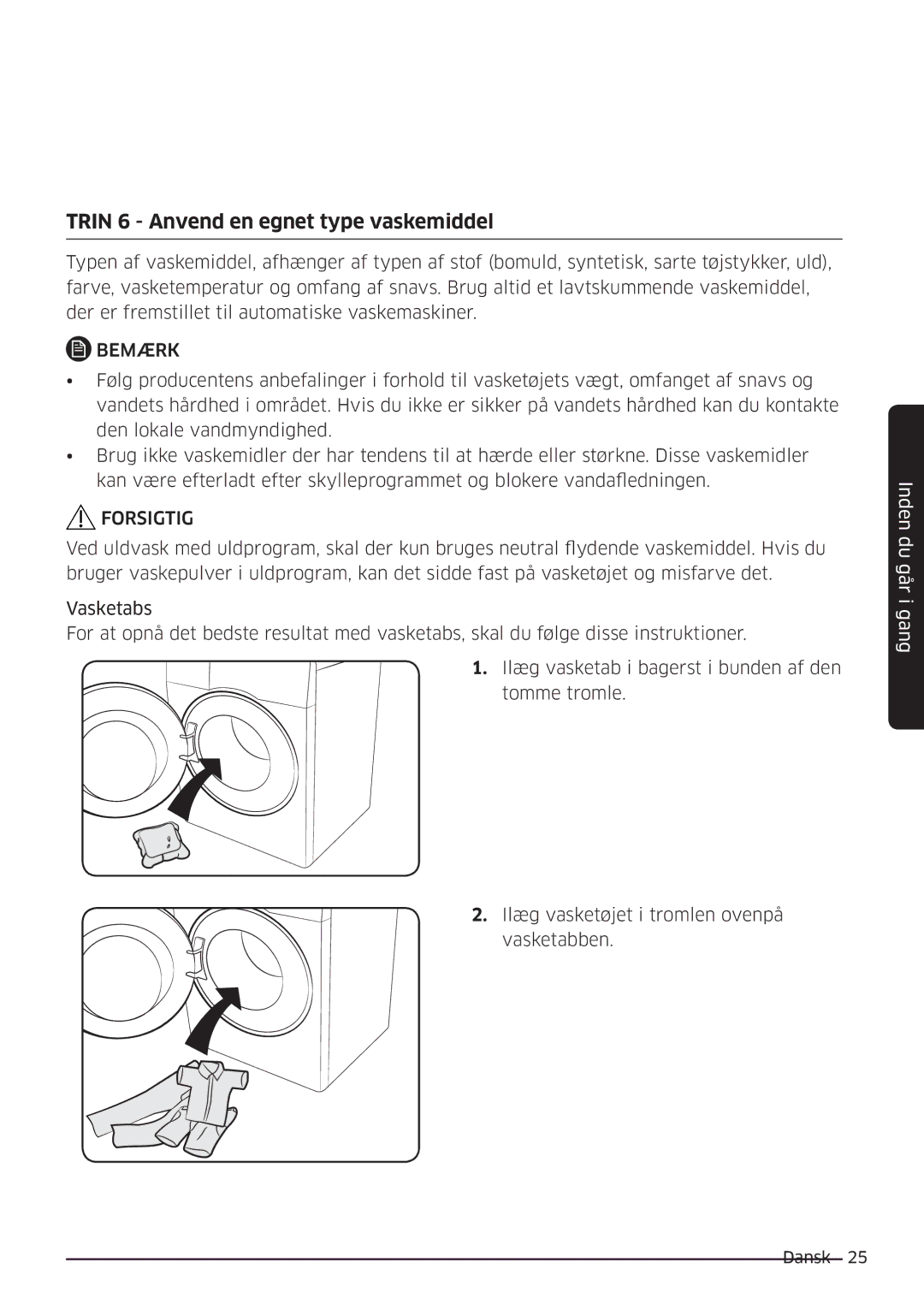 Samsung WW90K6604SW/EE, WW80K6604SW/EE, WW90K6604QW/EE, WW80K6604QW/EE manual Trin 6 Anvend en egnet type vaskemiddel 