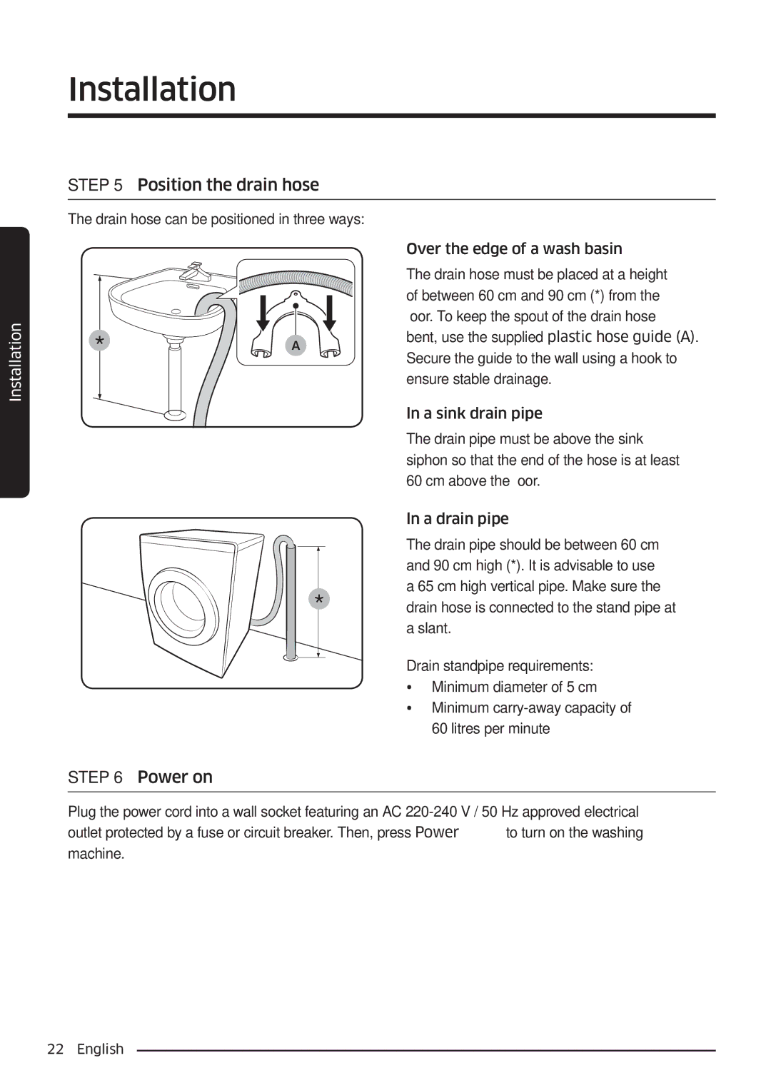 Samsung WW90K6604QW/EE, WW80K6604SW/EE, WW90K6604SW/EE, WW80K6604QW/EE manual Position the drain hose, Power on 