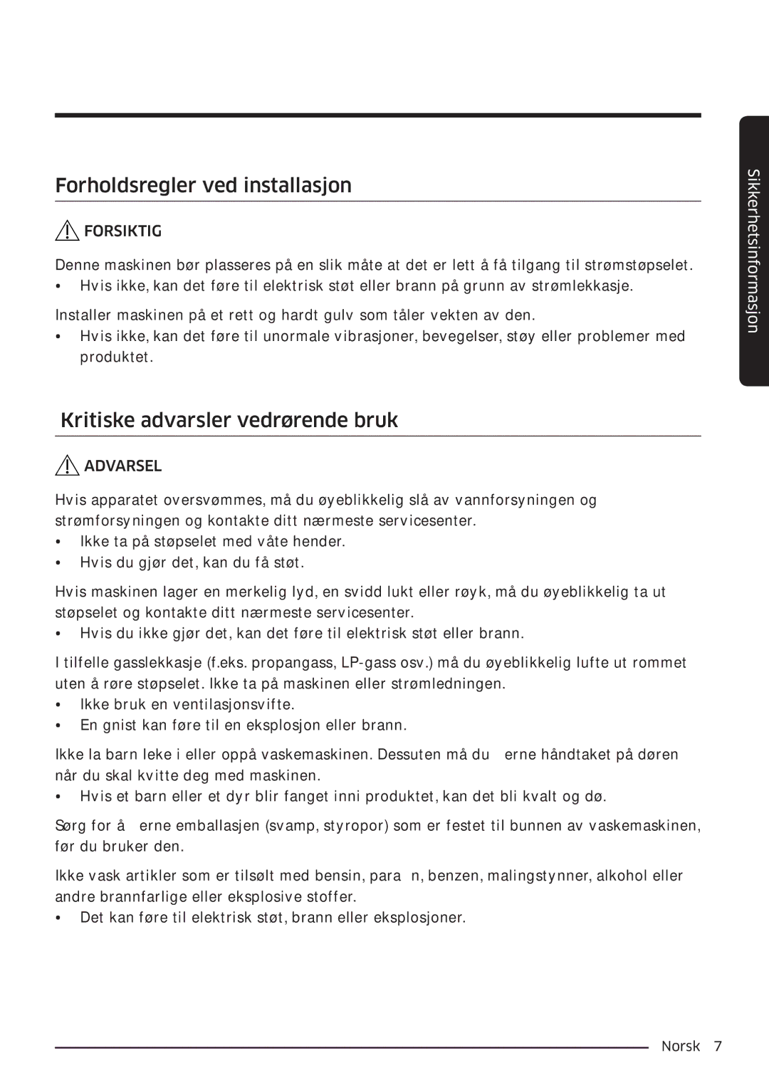 Samsung WW80K6604QW/EE, WW80K6604SW/EE, WW90K6604SW/EE Forholdsregler ved installasjon, Kritiske advarsler vedrørende bruk 