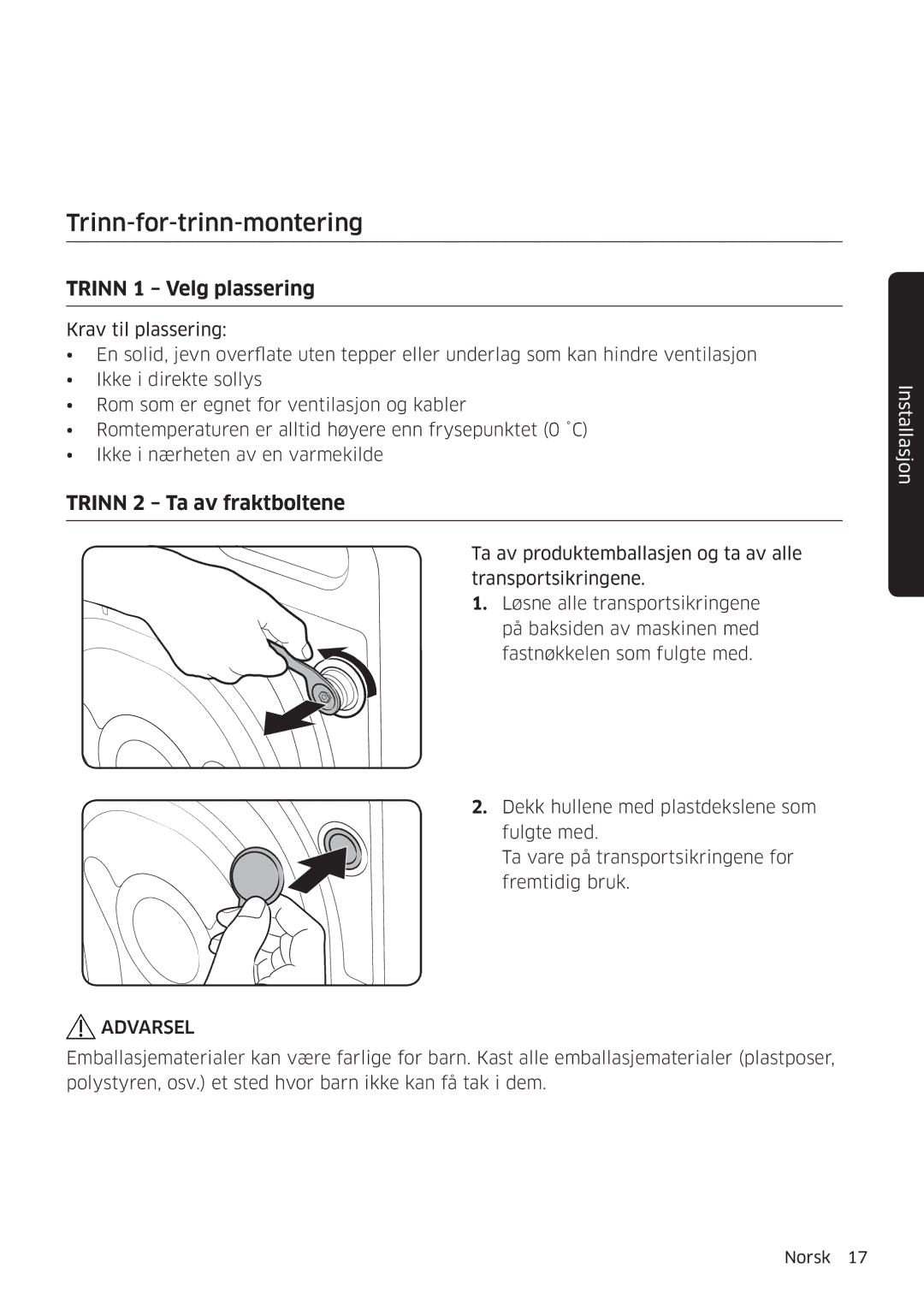 Samsung WW90K6604SW/EE, WW80K6604SW/EE manual Trinn-for-trinn-montering, Trinn 1 Velg plassering, Trinn 2 Ta av fraktboltene 