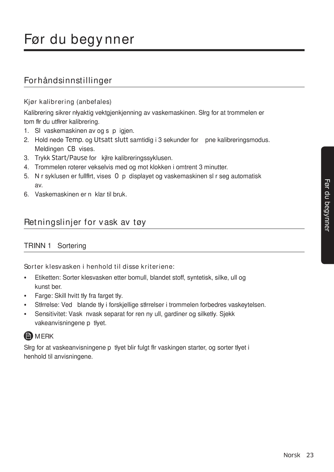 Samsung WW80K6604QW/EE manual Før du begynner, Forhåndsinnstillinger, Retningslinjer for vask av tøy, Trinn 1 Sortering 