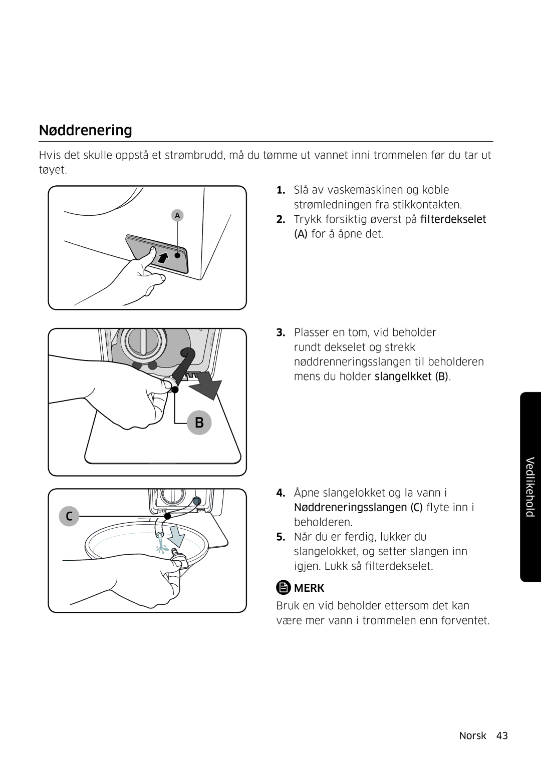 Samsung WW80K6604QW/EE, WW80K6604SW/EE, WW90K6604SW/EE, WW90K6604QW/EE manual Nøddrenering 