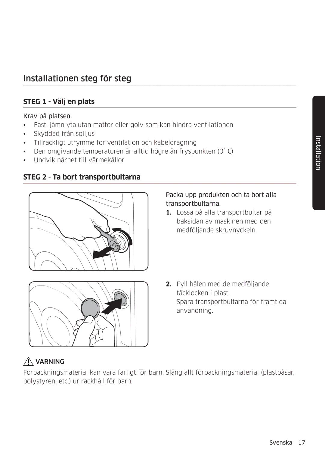 Samsung WW90K6604SW/EE manual Installationen steg för steg, Steg 1 Välj en plats, Steg 2 Ta bort transportbultarna 