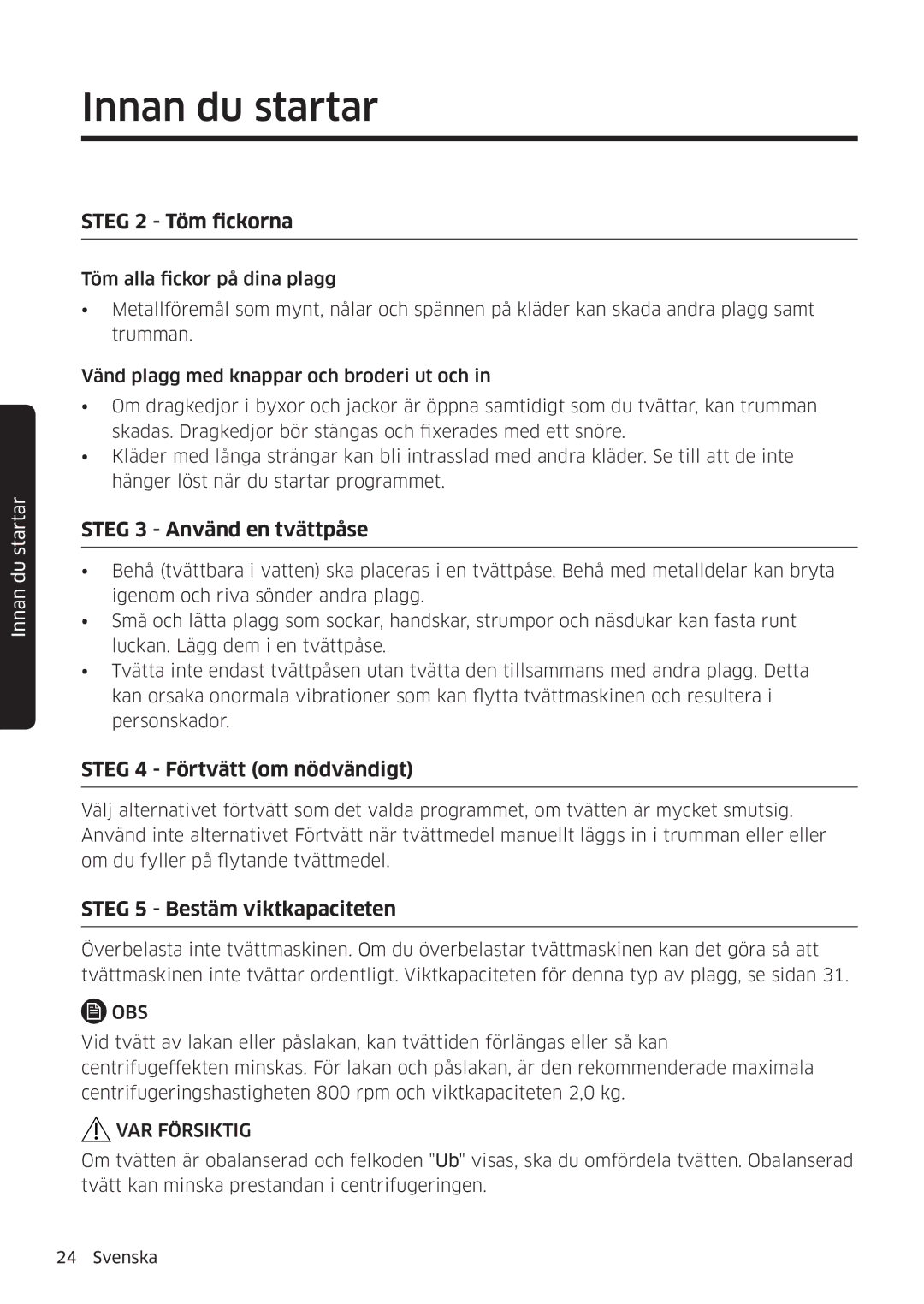 Samsung WW80K6604SW/EE, WW90K6604SW/EE manual Steg 2 Töm fickorna, Steg 3 Använd en tvättpåse, Steg 4 Förtvätt om nödvändigt 