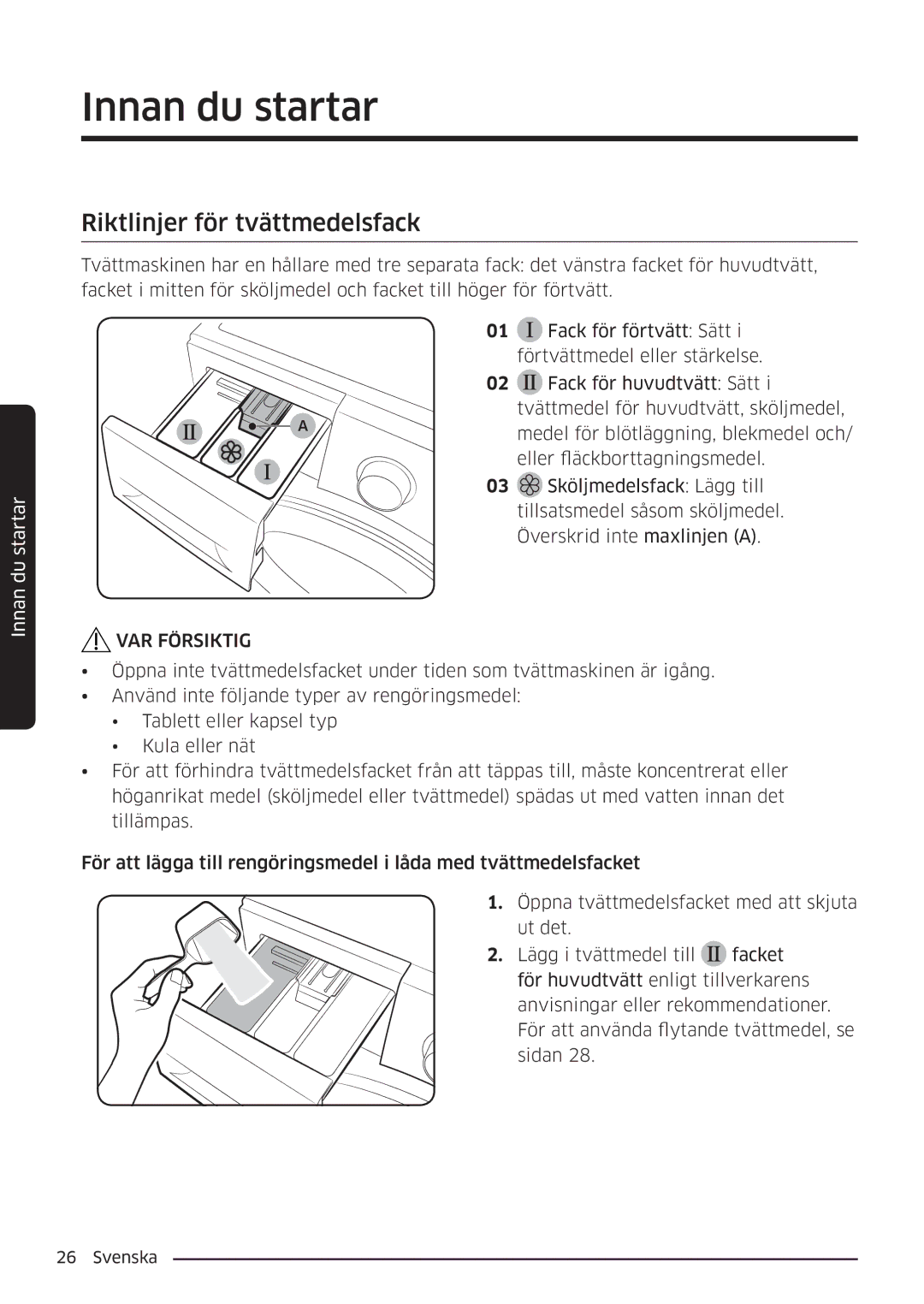 Samsung WW90K6604QW/EE, WW80K6604SW/EE, WW90K6604SW/EE, WW80K6604QW/EE manual Riktlinjer för tvättmedelsfack 