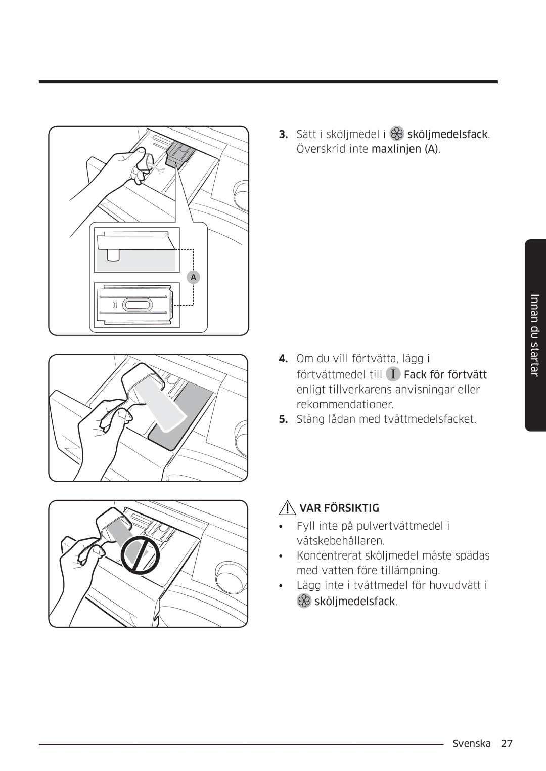 Samsung WW80K6604QW/EE, WW80K6604SW/EE, WW90K6604SW/EE, WW90K6604QW/EE manual VAR Försiktig 