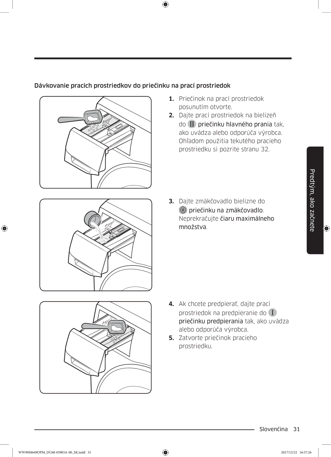 Samsung WW90M649OPM/ZE, WW80M644OPW/ZE manual Predtým, ako začnete 