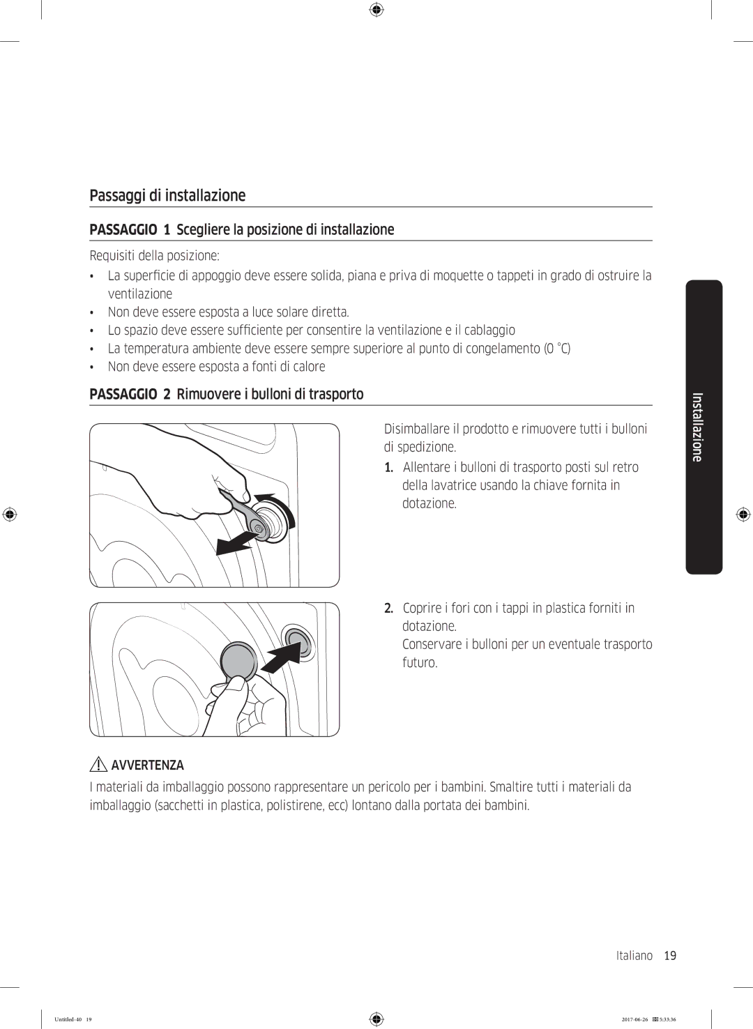 Samsung WW90J5426FW/ET, WW82J5246FW/ET manual Passaggi di installazione, Passaggio 1 Scegliere la posizione di installazione 