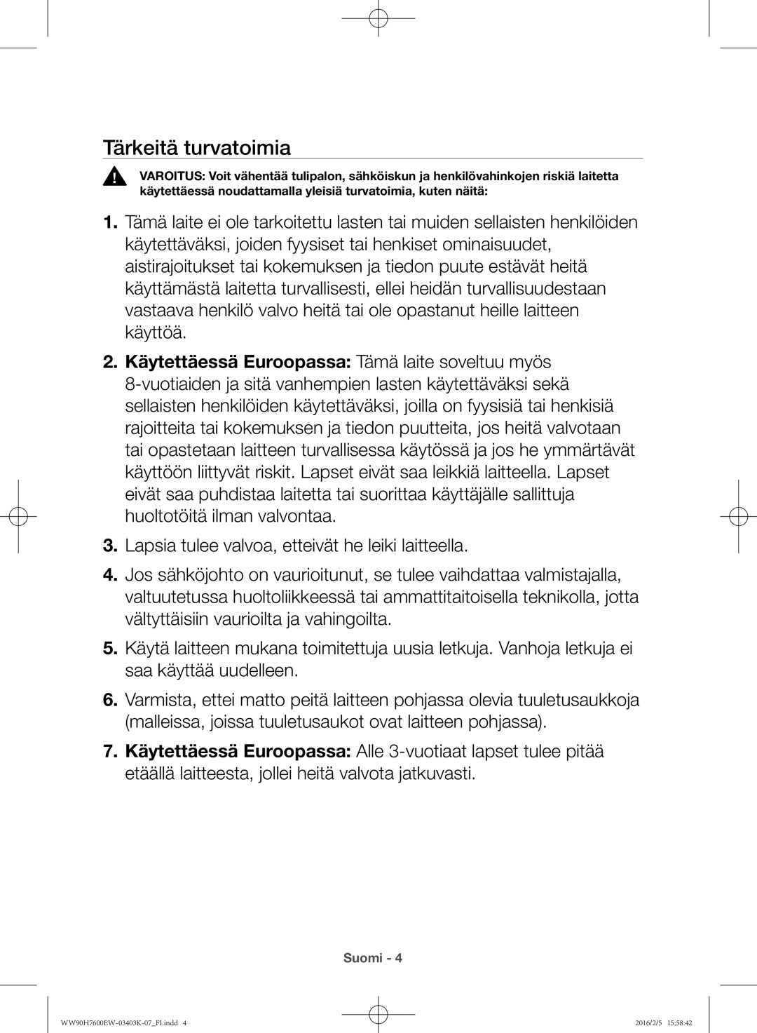 Samsung WW90H7400EW/EE, WW80H7400EW/EE manual Tärkeitä turvatoimia, Käytettäessä Euroopassa Tämä laite soveltuu myös 