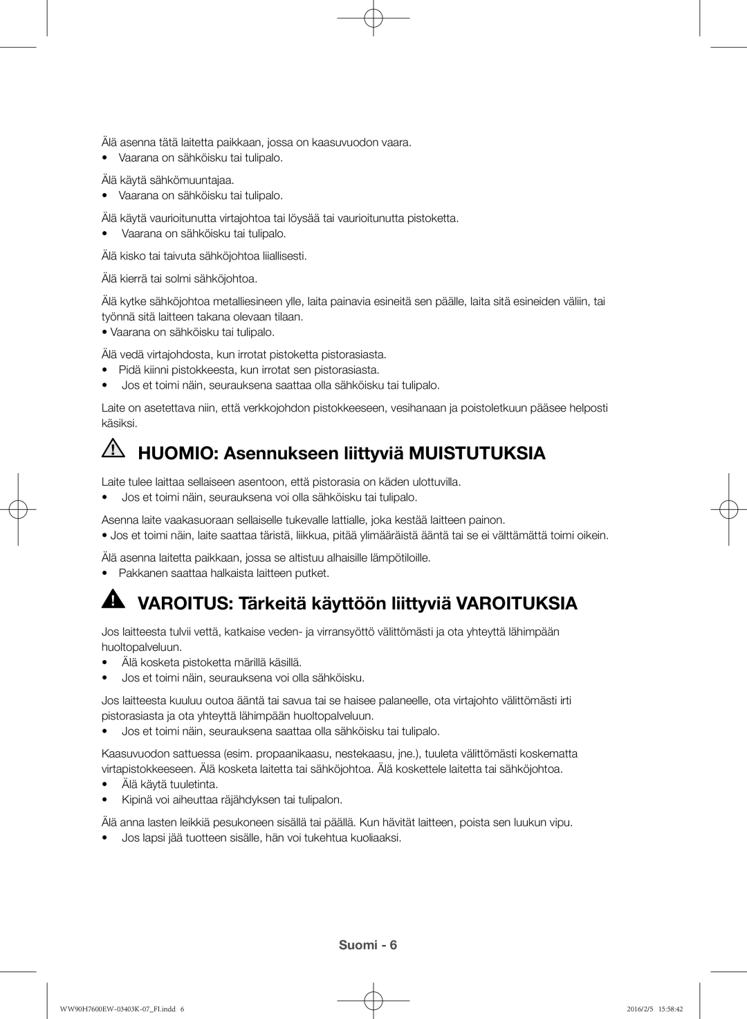 Samsung WW90H7600EW/EE manual Huomio Asennukseen liittyviä Muistutuksia, Varoitus Tärkeitä käyttöön liittyviä Varoituksia 