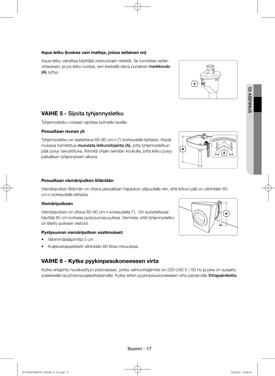 Samsung WW80H7400EW/EE, WW90H7400EW/EE manual Vaihe 5 Sijoita tyhjennysletku, Vaihe 6 Kytke pyykinpesukoneeseen virta 