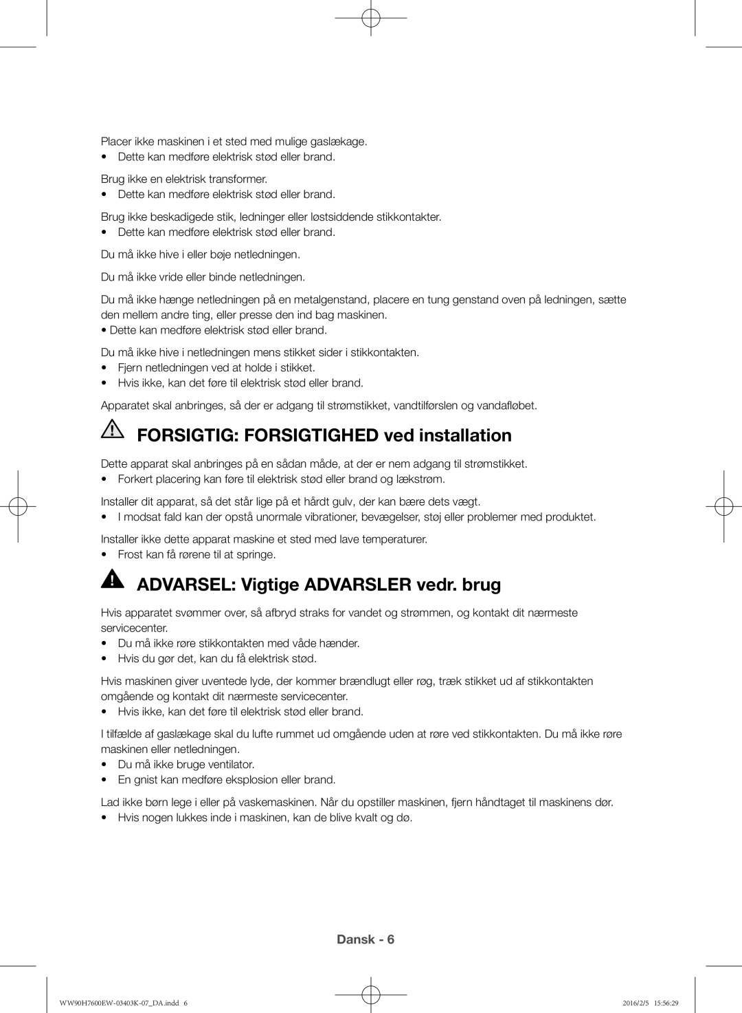 Samsung WW90H7600EW/EE, WW90H7400EW/EE, WW80H7400EW/EE, WW80H7600EW/EE manual Forsigtig Forsigtighed ved installation 