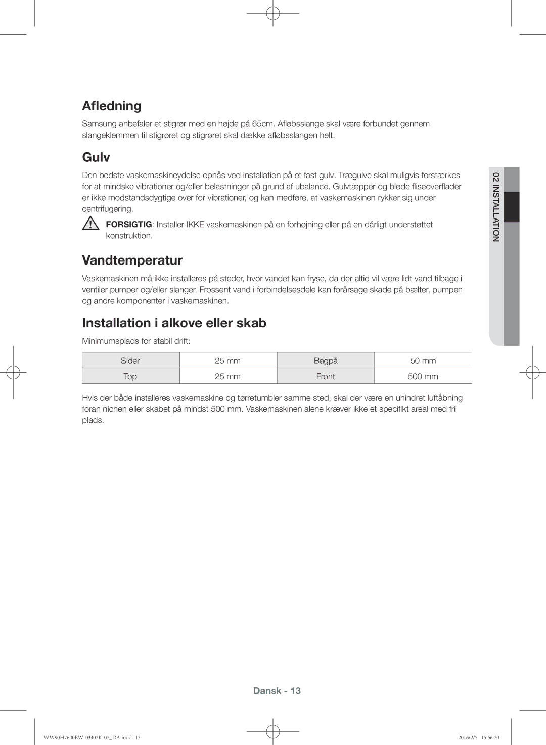 Samsung WW80H7400EW/EE, WW90H7400EW/EE, WW90H7600EW/EE Afledning, Gulv, Vandtemperatur, Installation i alkove eller skab 