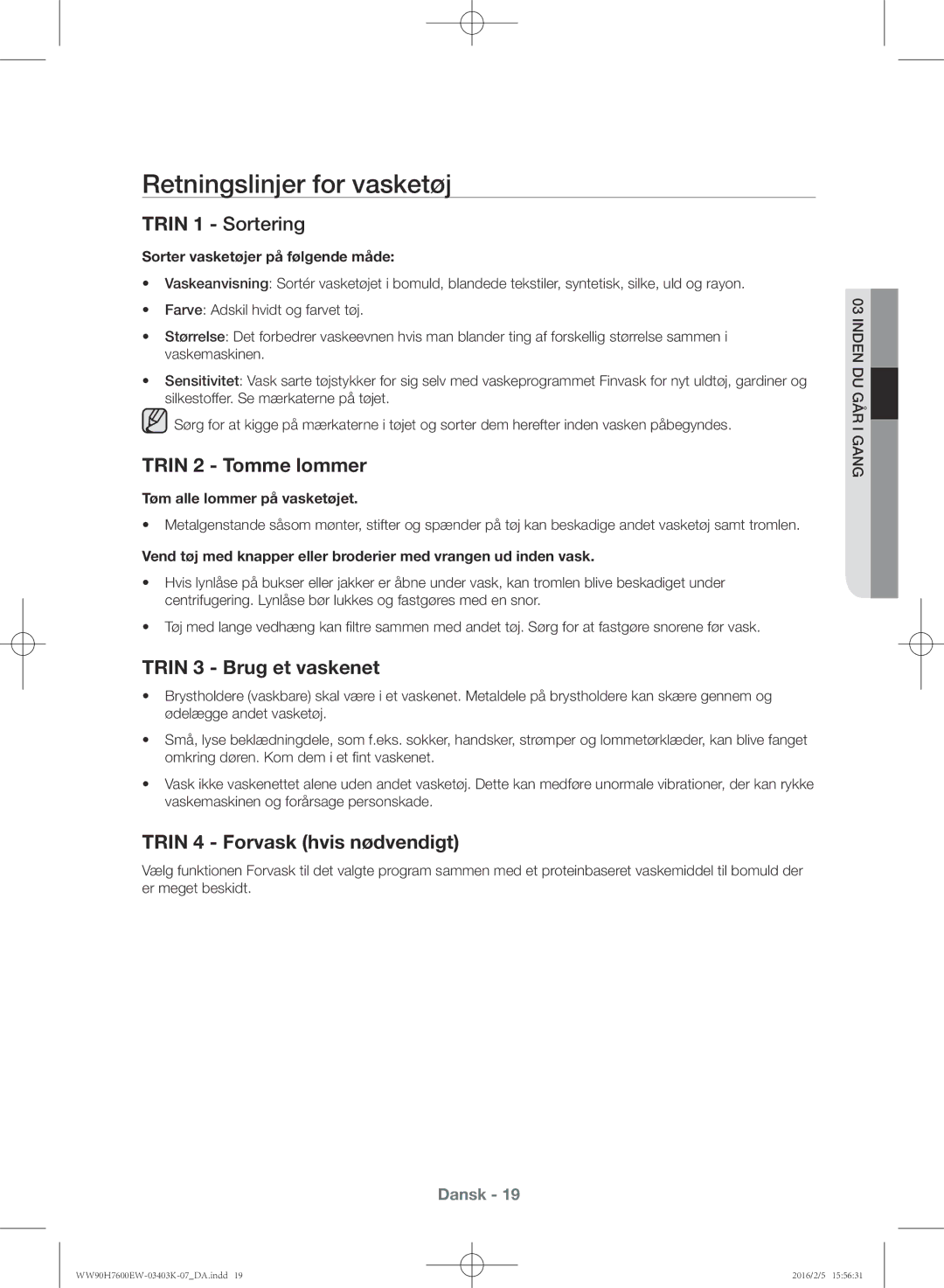 Samsung WW80H7600EW/EE manual Retningslinjer for vasketøj, Trin 1 Sortering, Trin 2 Tomme lommer, Trin 3 Brug et vaskenet 