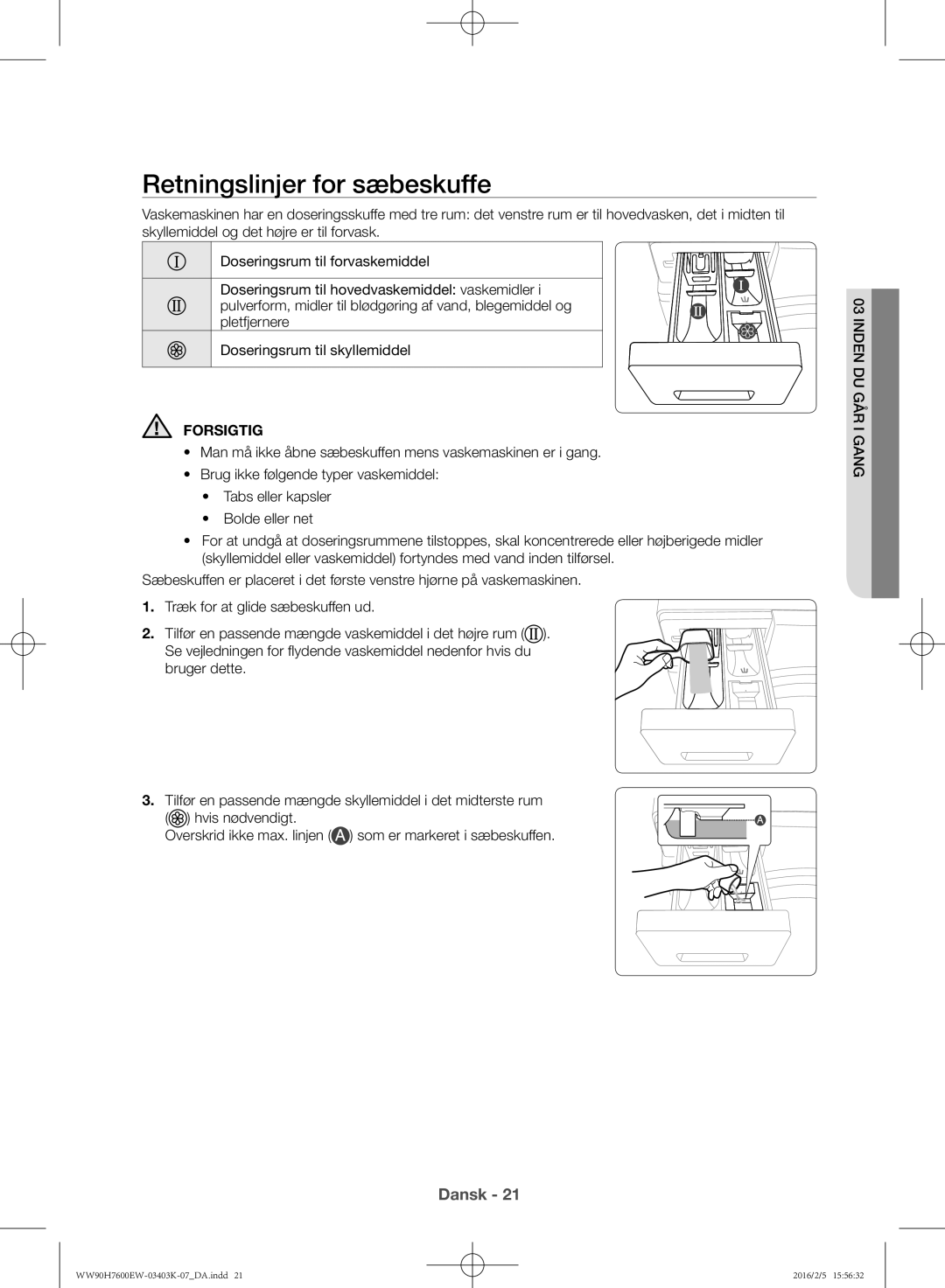 Samsung WW80H7400EW/EE, WW90H7400EW/EE, WW90H7600EW/EE, WW80H7600EW/EE manual Retningslinjer for sæbeskuffe 