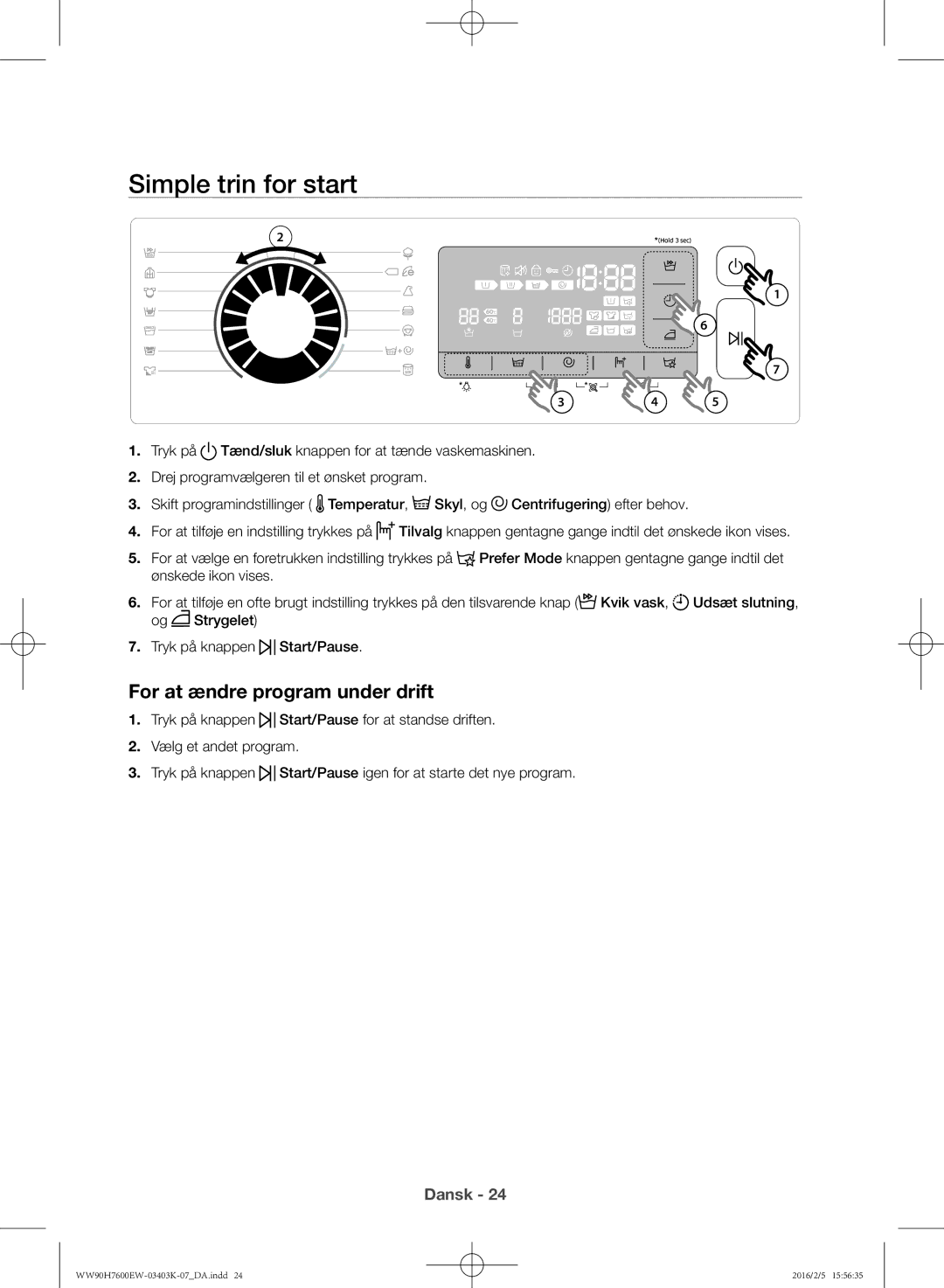 Samsung WW90H7400EW/EE, WW80H7400EW/EE, WW90H7600EW/EE manual Simple trin for start, For at ændre program under drift 