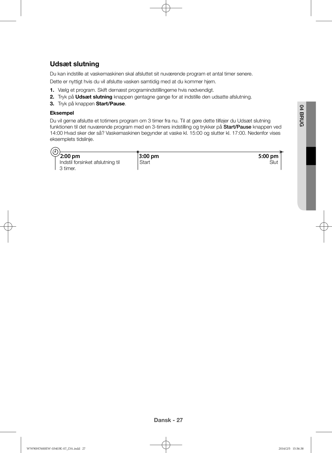 Samsung WW80H7600EW/EE, WW90H7400EW/EE, WW80H7400EW/EE, WW90H7600EW/EE manual Udsæt slutning, Eksempel 