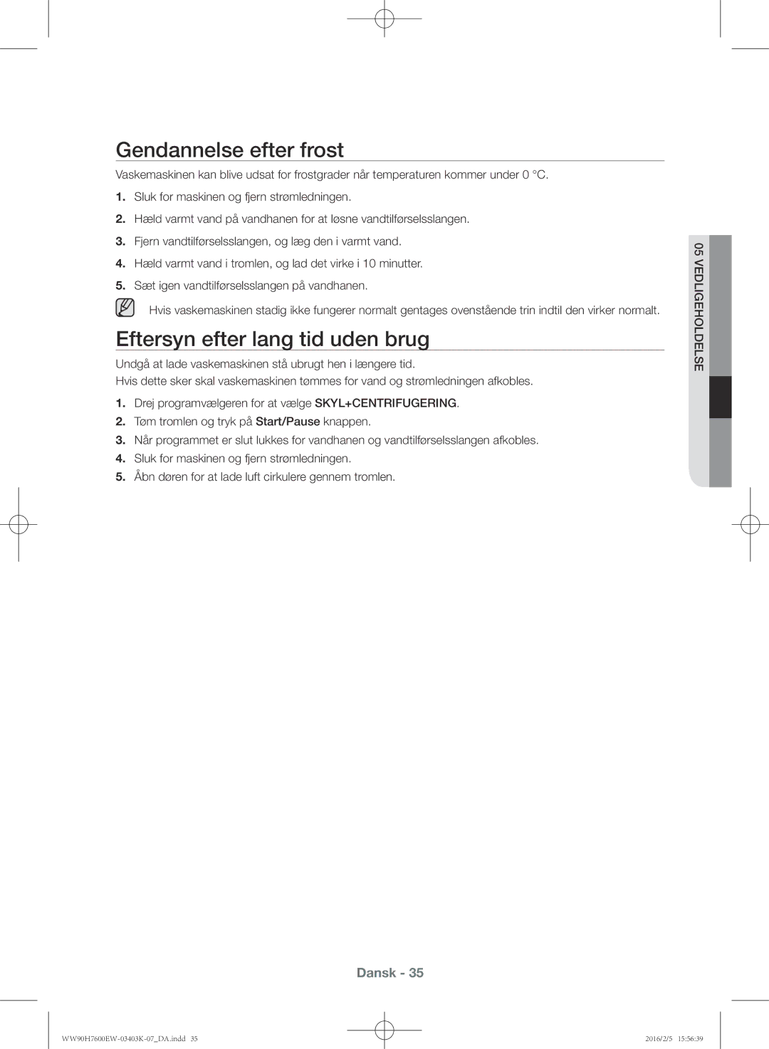 Samsung WW80H7600EW/EE, WW90H7400EW/EE, WW80H7400EW/EE manual Gendannelse efter frost, Eftersyn efter lang tid uden brug 