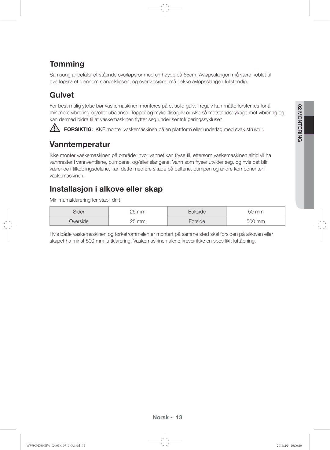 Samsung WW80H7400EW/EE, WW90H7400EW/EE, WW90H7600EW/EE Tømming, Gulvet, Vanntemperatur, Installasjon i alkove eller skap 