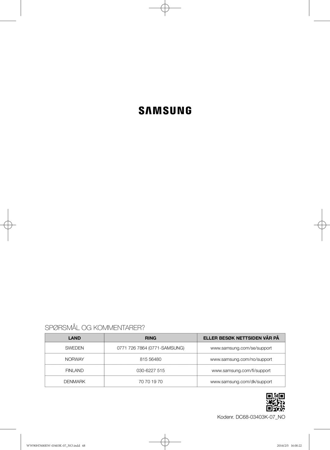 Samsung WW90H7400EW/EE, WW80H7400EW/EE, WW90H7600EW/EE, WW80H7600EW/EE manual Spørsmål OG KOMMENTARER? 