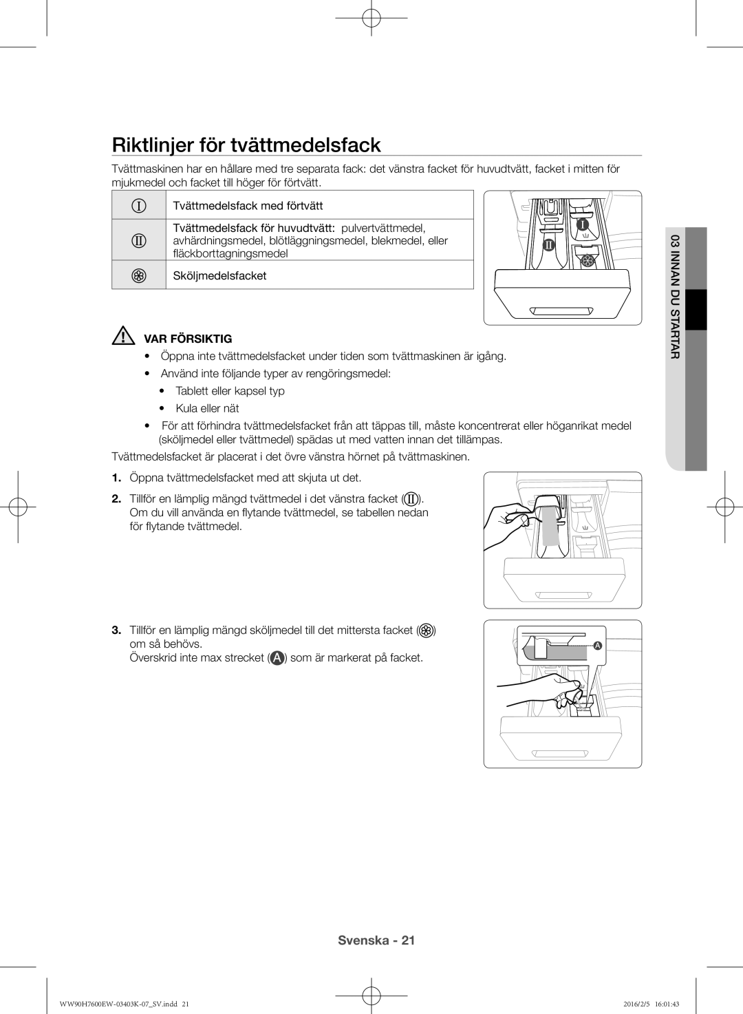 Samsung WW80H7400EW/EE, WW90H7400EW/EE, WW90H7600EW/EE, WW80H7600EW/EE manual Riktlinjer för tvättmedelsfack 