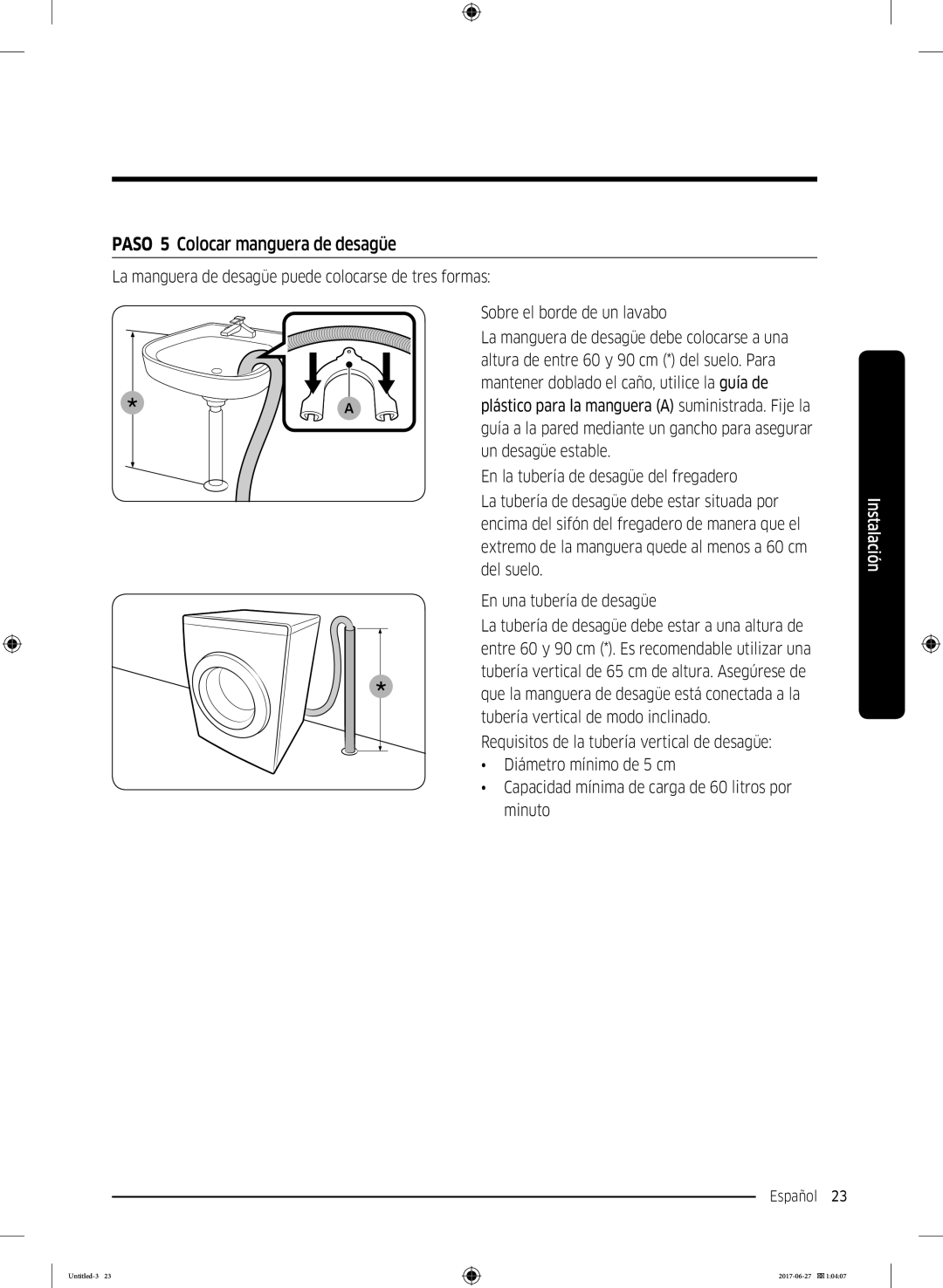 Samsung WW70J5555FW/EC, WW90J5355FW/EC Paso 5 Colocar manguera de desagüe, Mantener doblado el caño, utilice la guía de 