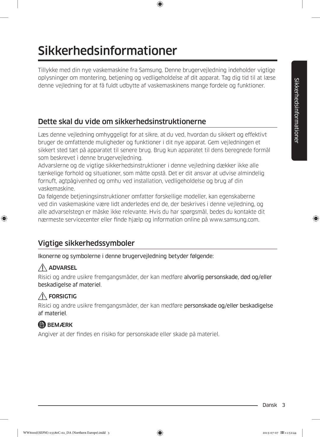 Samsung WW90J6400EW/EE manual Sikkerhedsinformationer, Dette skal du vide om sikkerhedsinstruktionerne 