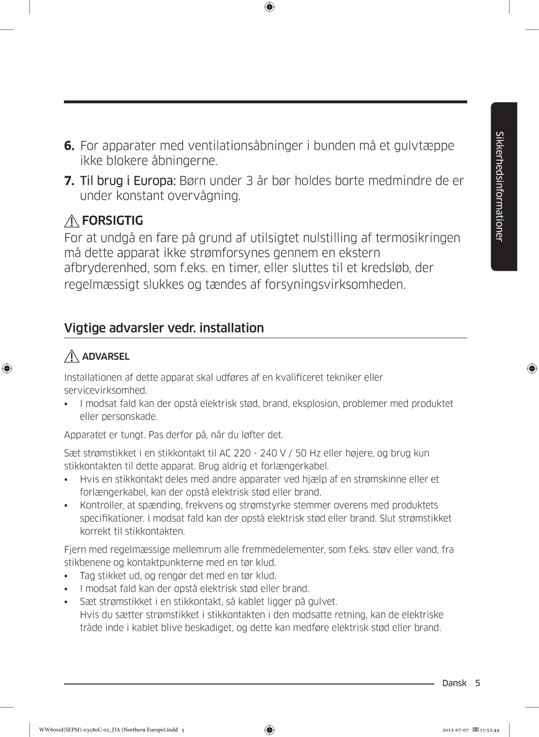 Samsung WW90J6400EW/EE manual Forsigtig 