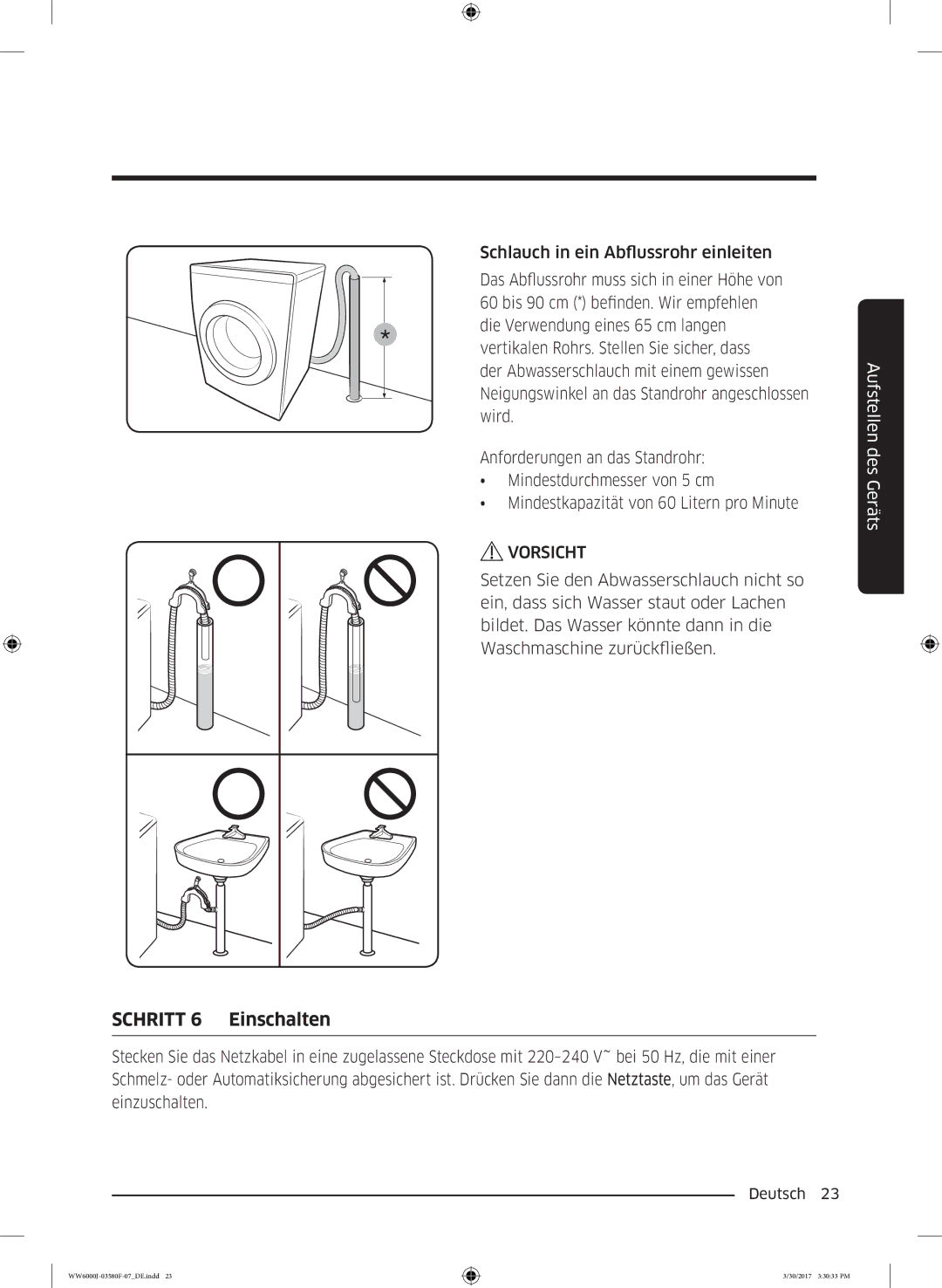 Samsung WW80J6400CW/EG, WW90J6403EW/EG, WW80J6400EW/EG manual Schritt 6 Einschalten, Schlauch in ein Abflussrohr einleiten 