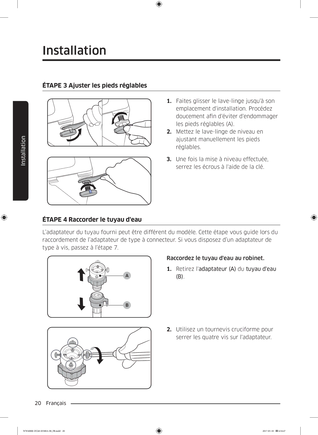 Samsung WW90J6410CW/EF, WW80J6410CW/EF manual Étape 3 Ajuster les pieds réglables, Étape 4 Raccorder le tuyau deau 