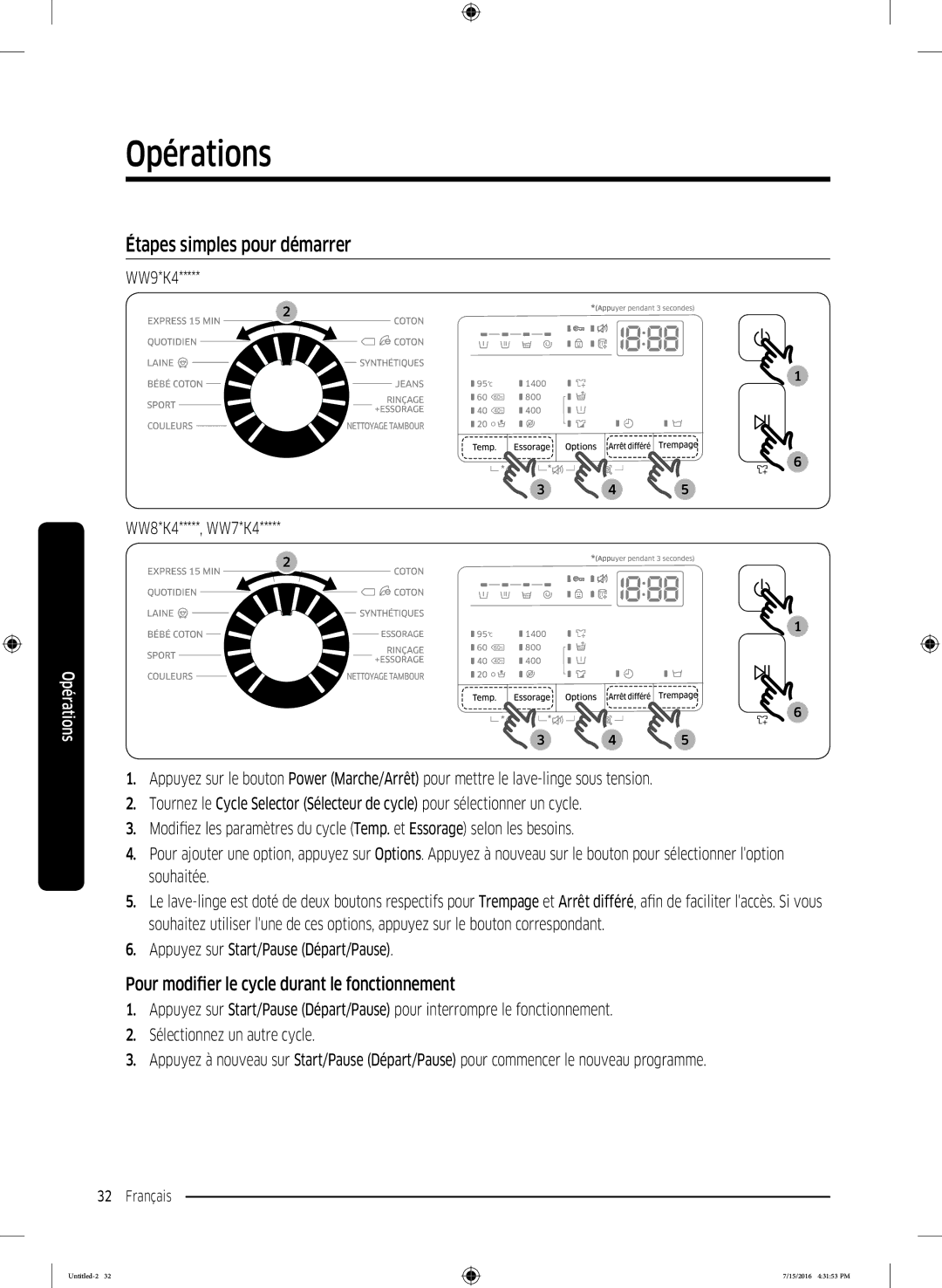 Samsung WW90K4437YW/EF, WW90K44305W/EF manual Étapes simples pour démarrer, Pour modifier le cycle durant le fonctionnement 