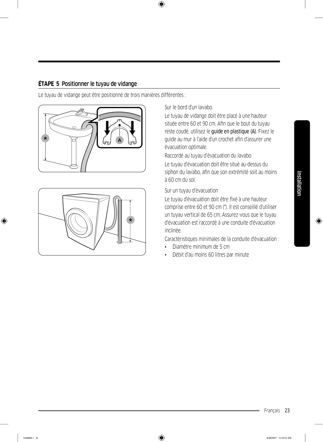 Samsung WW70K5210UW/EF, WW90K5413WW/EF manual Étape 5 Positionner le tuyau de vidange, Une, Évacuation optimale, Inclinée 