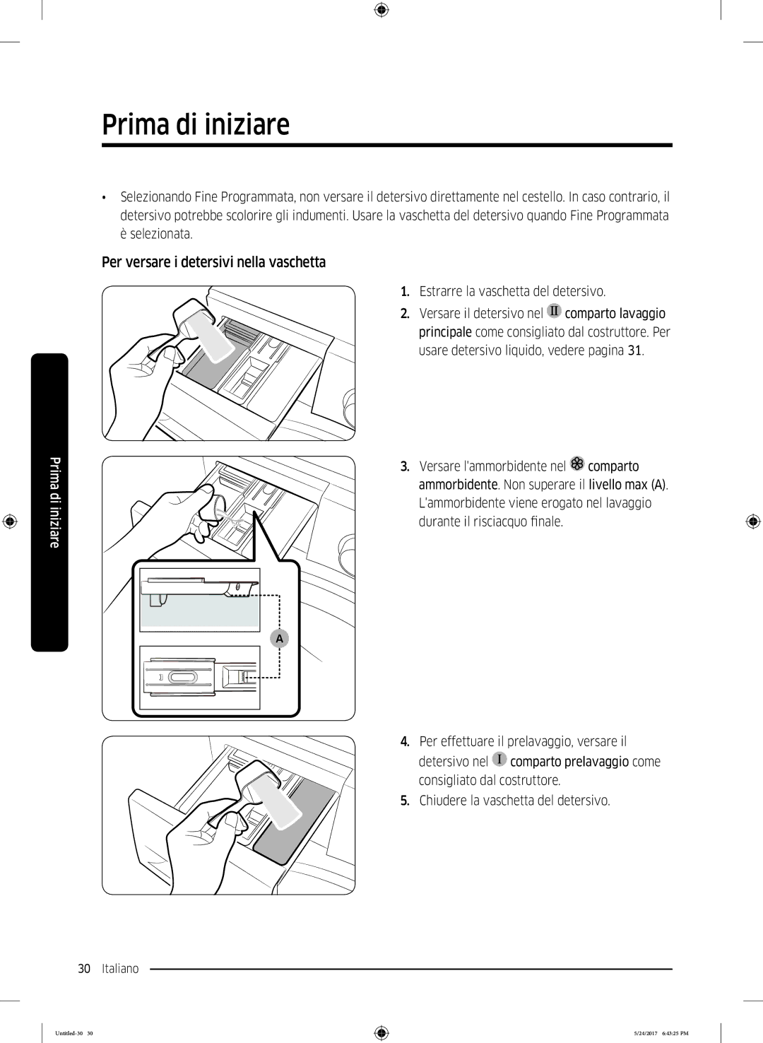 Samsung WW90K6404QW/ET, WW80K6404QW/ET, WW80K6414SW/ET, WW90K6414QW/ET manual Per versare i detersivi nella vaschetta 