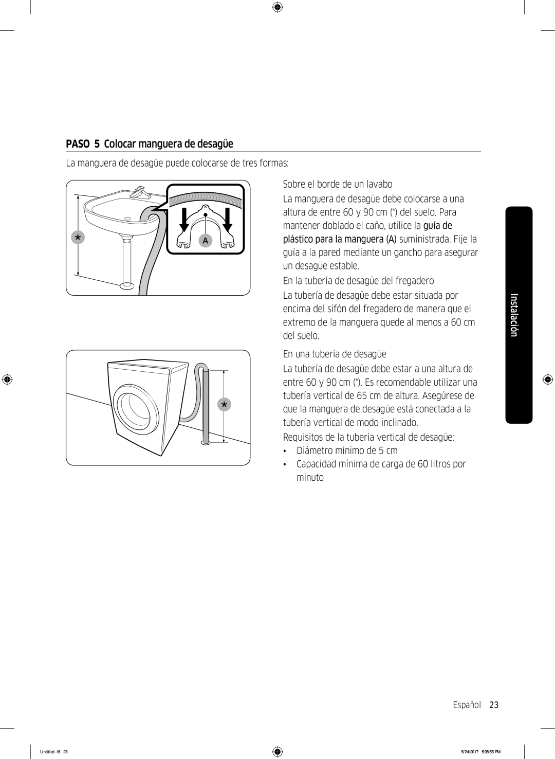 Samsung WW80K6414QX/EC, WW90K6414QW/EC Paso 5 Colocar manguera de desagüe, Mantener doblado el caño, utilice la guía de 