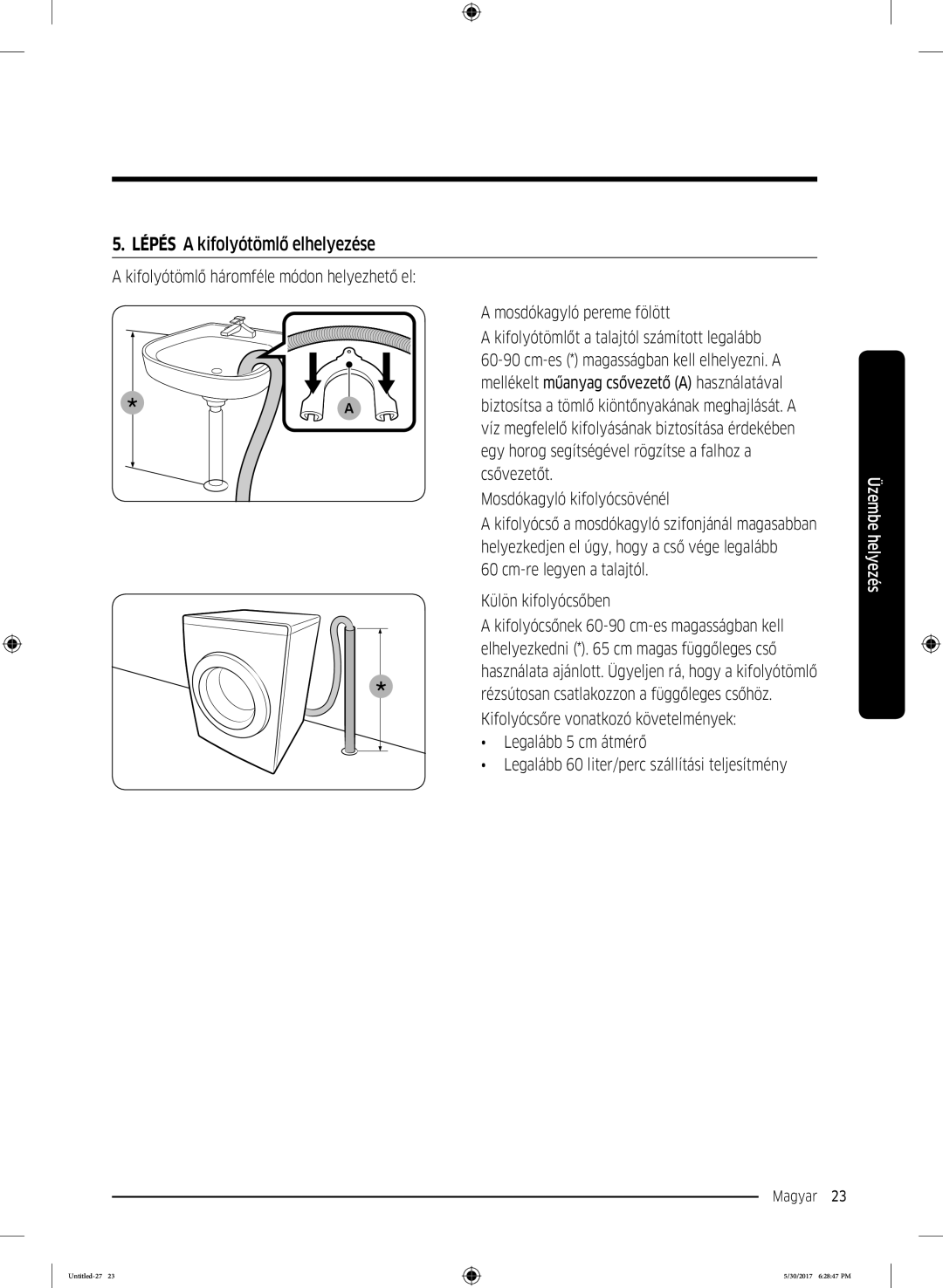 Samsung WW90K6414QW/EO, WW90K6414QW/LE manual Lépés a kifolyótömlő elhelyezése, Cm-re legyen a talajtól Külön kifolyócsőben 