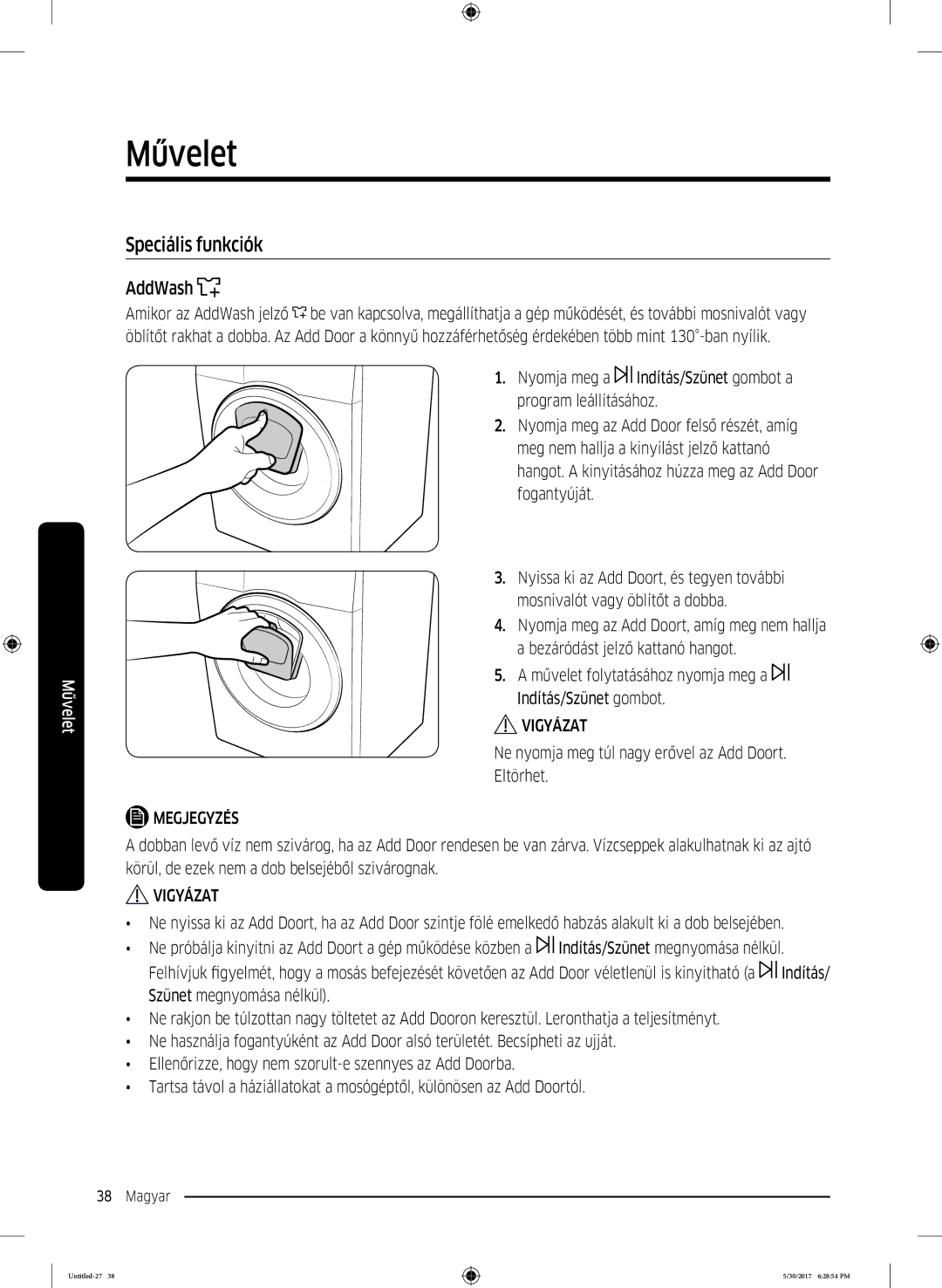 Samsung WW90K6414QW/ZE, WW90K6414QW/LE Speciális funkciók, AddWash, Ne nyomja meg túl nagy erővel az Add Doort Eltörhet 