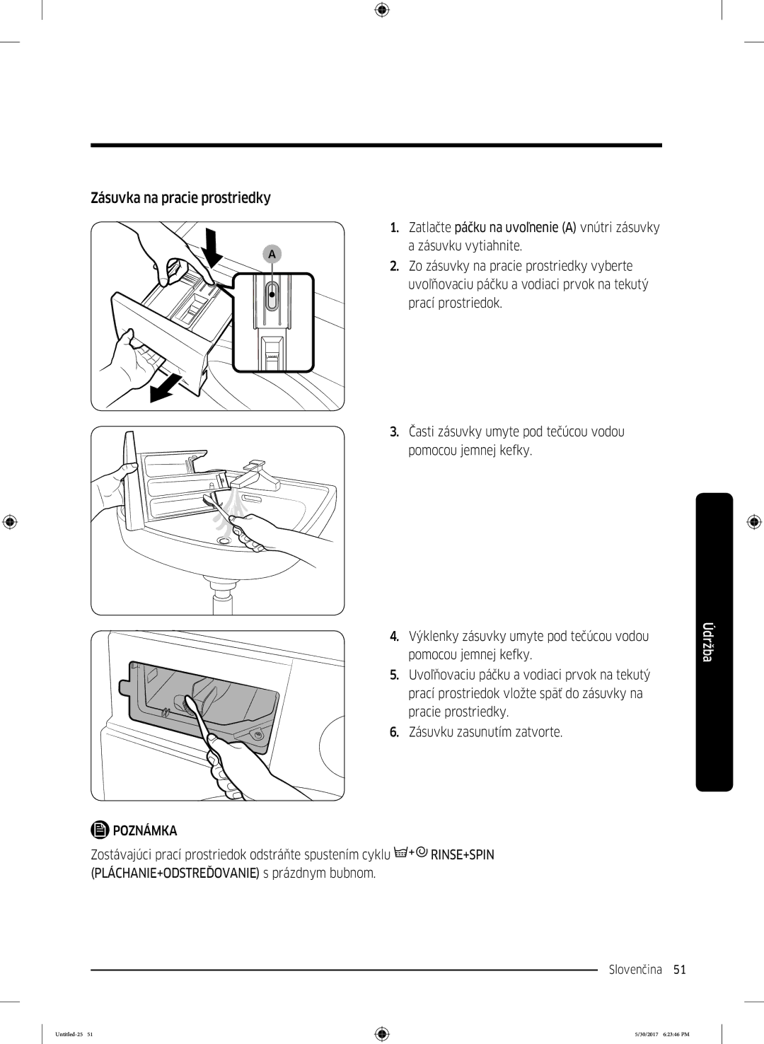 Samsung WW90K6414QW/ZE, WW90K6414QW/LE manual Zásuvka na pracie prostriedky, Zatlačte páčku na uvoľnenie a vnútri zásuvky 