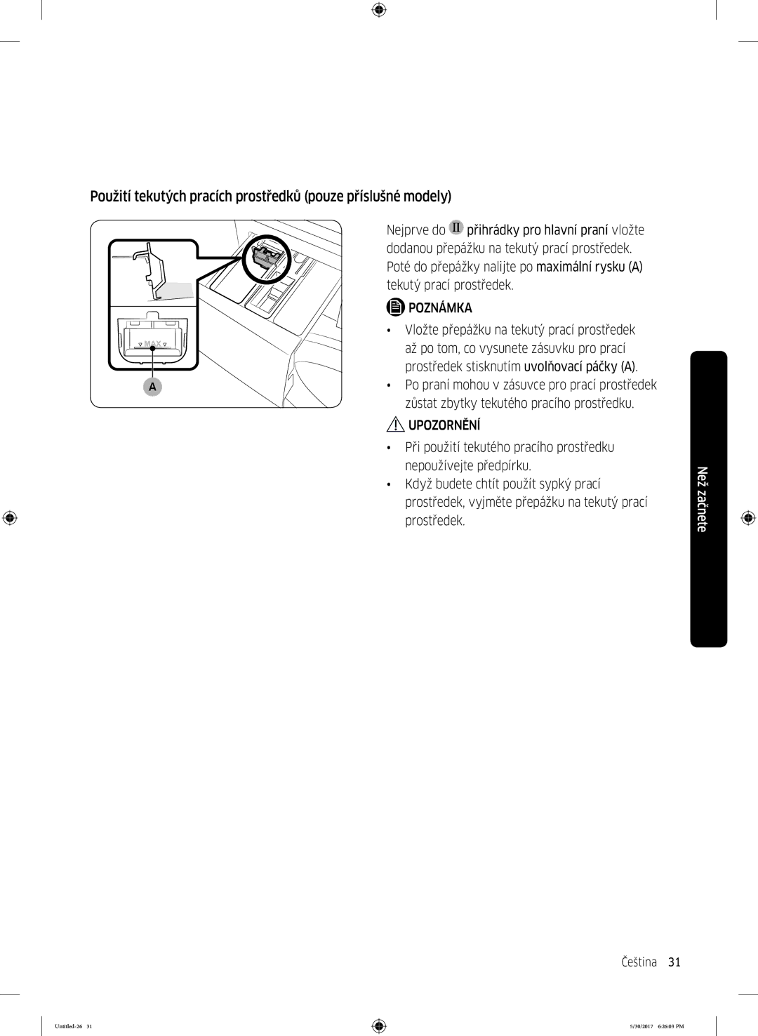 Samsung WW80K6414QW/LE, WW90K6414QW/LE, WW90K6414QW/ZE manual Použití tekutých pracích prostředků pouze příslušné modely 