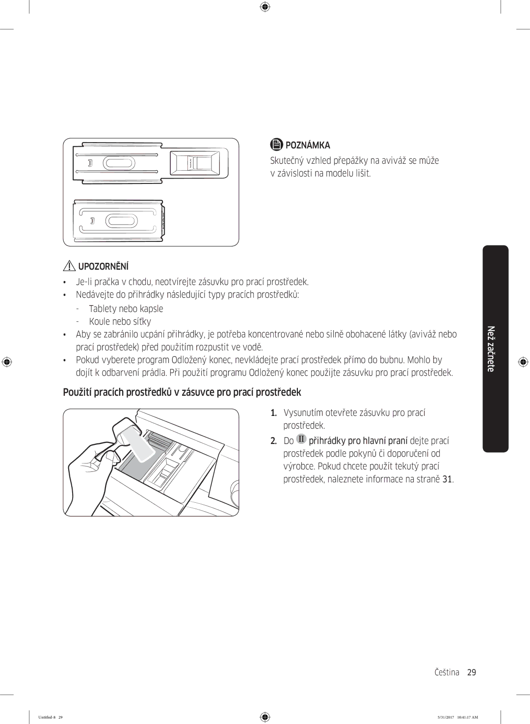 Samsung WW90K6414QW/ZE, WW90K6414QW/LE, WW80K6414QW/LE manual Použití pracích prostředků v zásuvce pro prací prostředek 